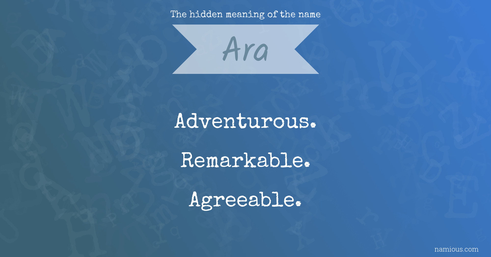 The hidden meaning of the name Ara