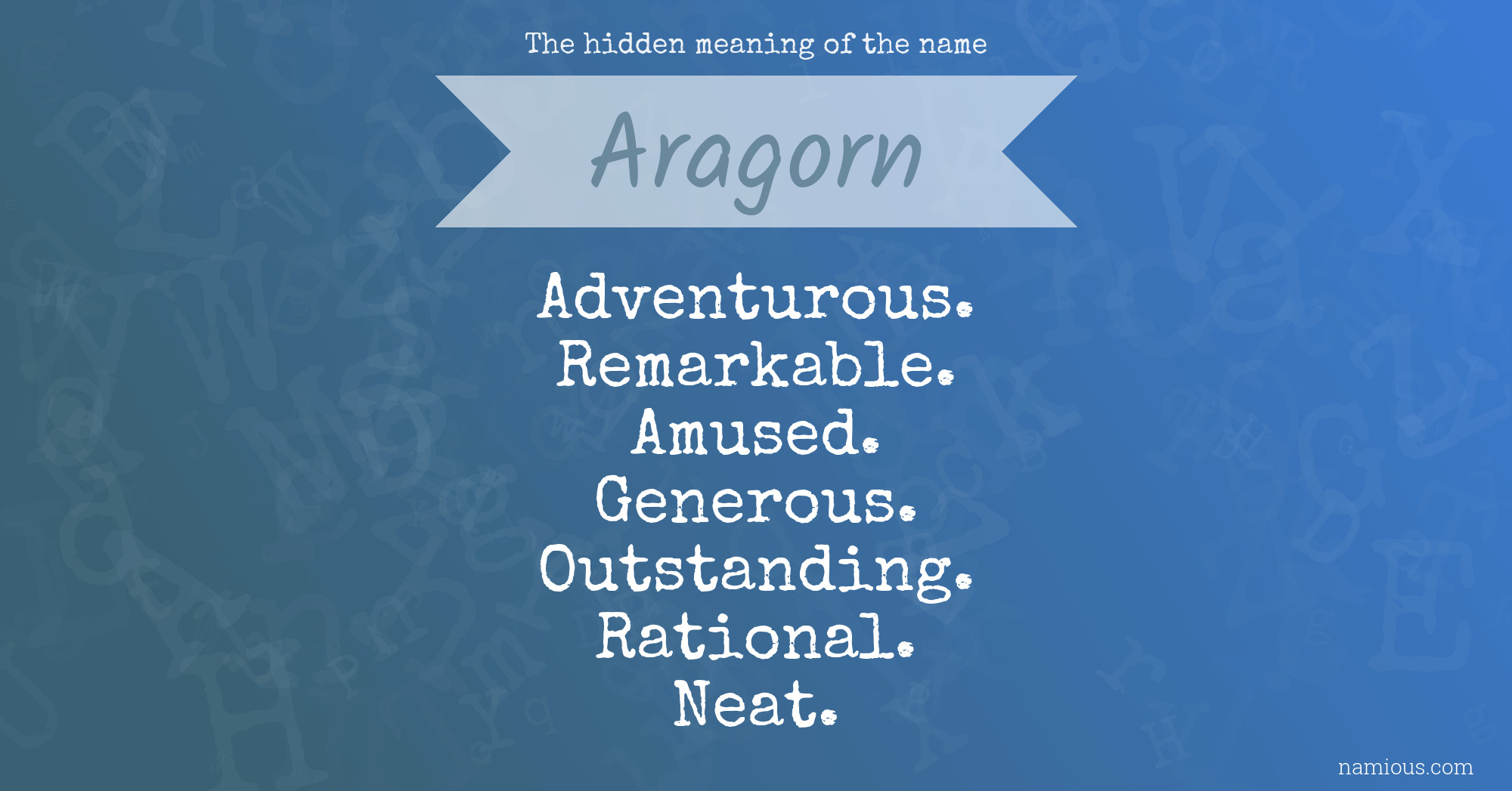 The hidden meaning of the name Aragorn