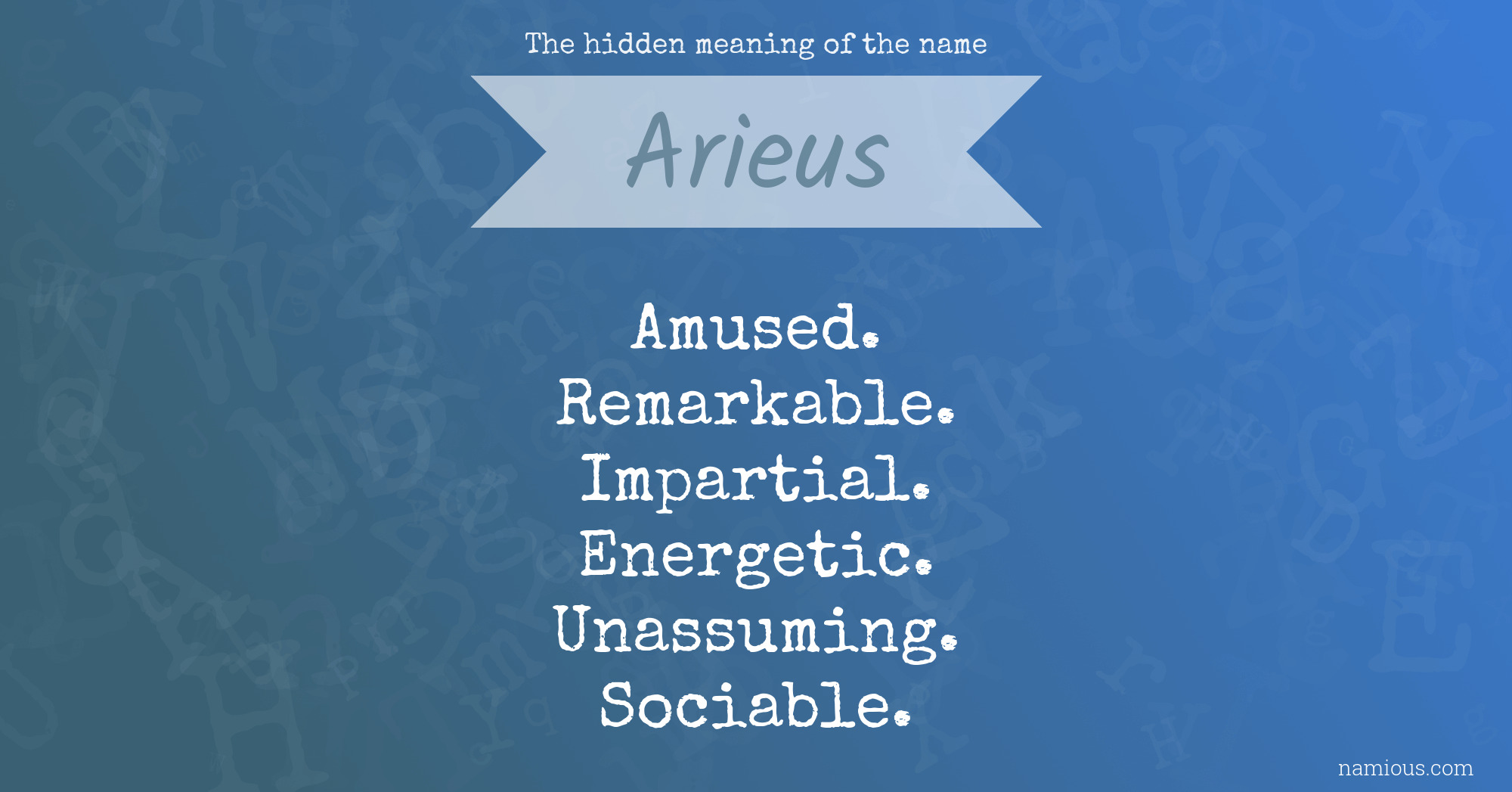 The hidden meaning of the name Arieus