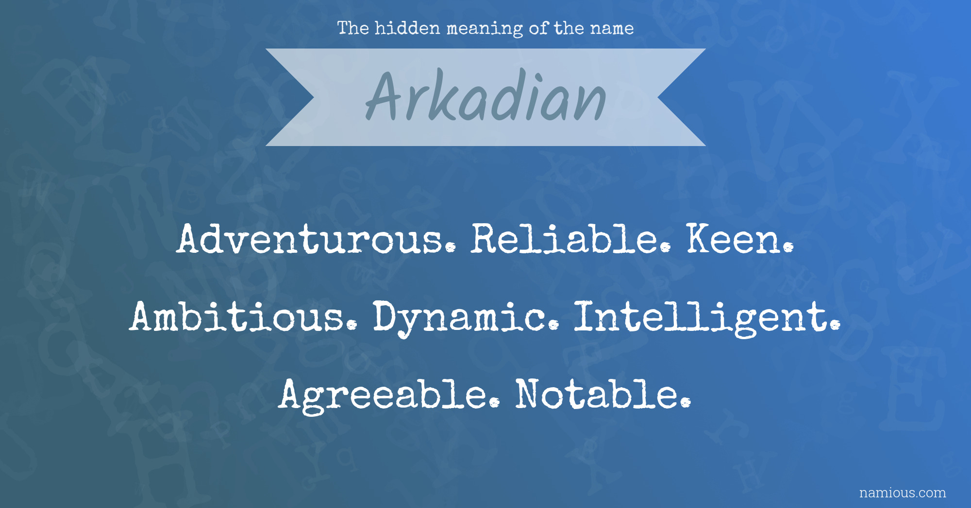 The hidden meaning of the name Arkadian