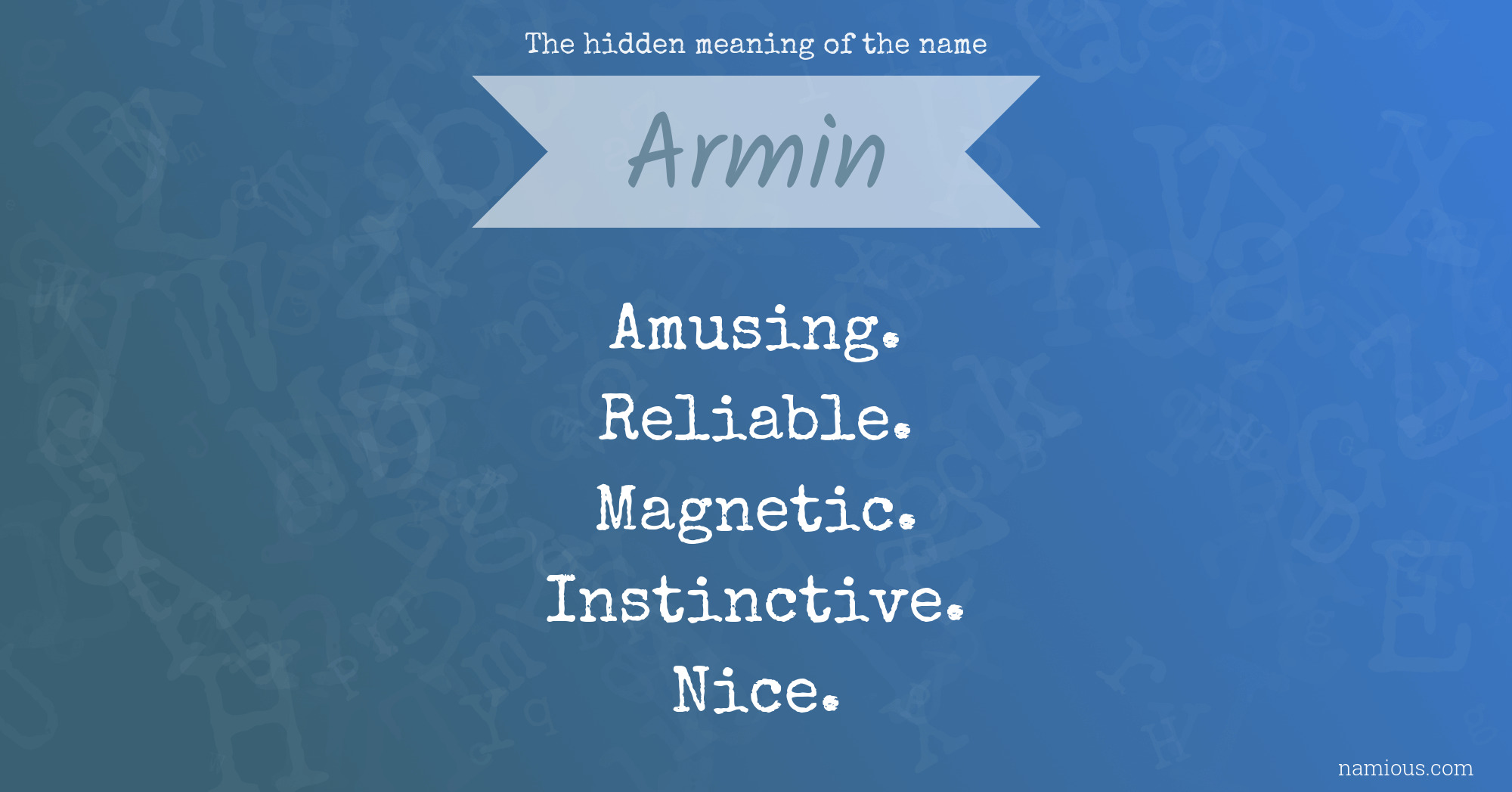 The hidden meaning of the name Armin