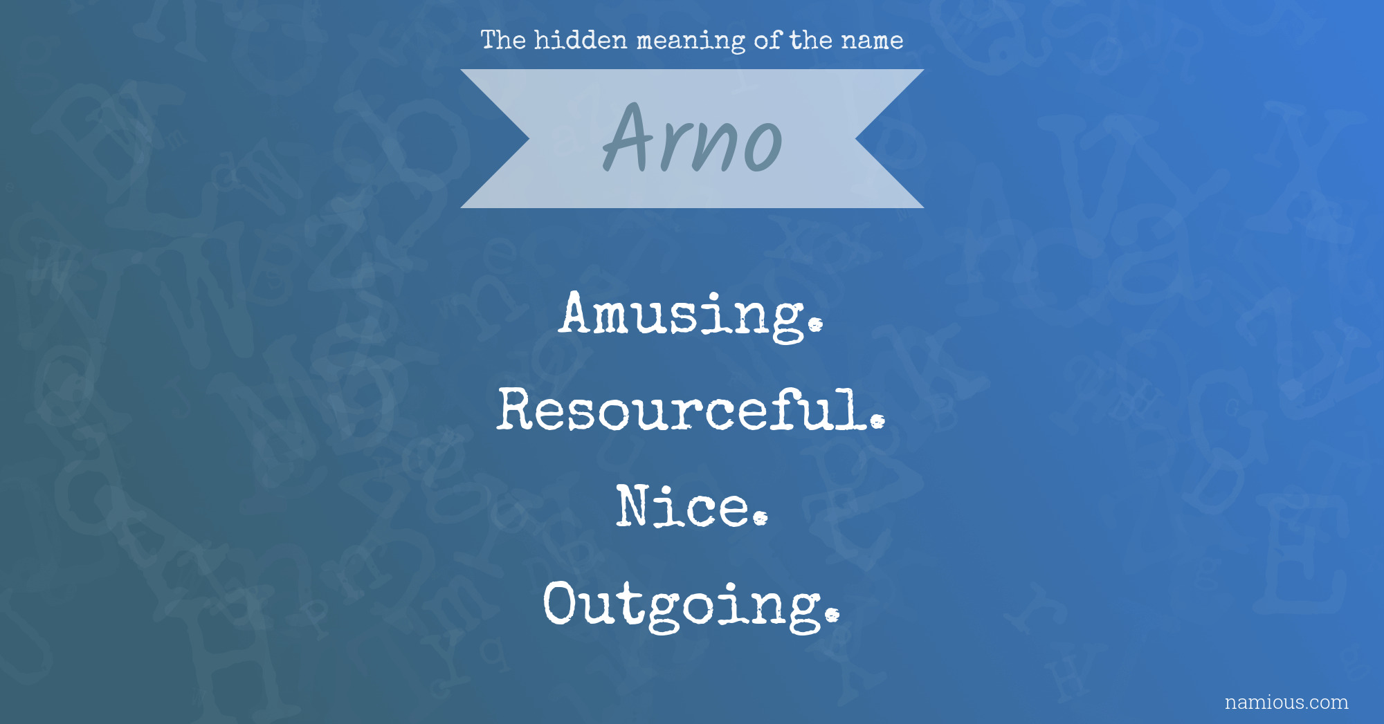 The hidden meaning of the name Arno