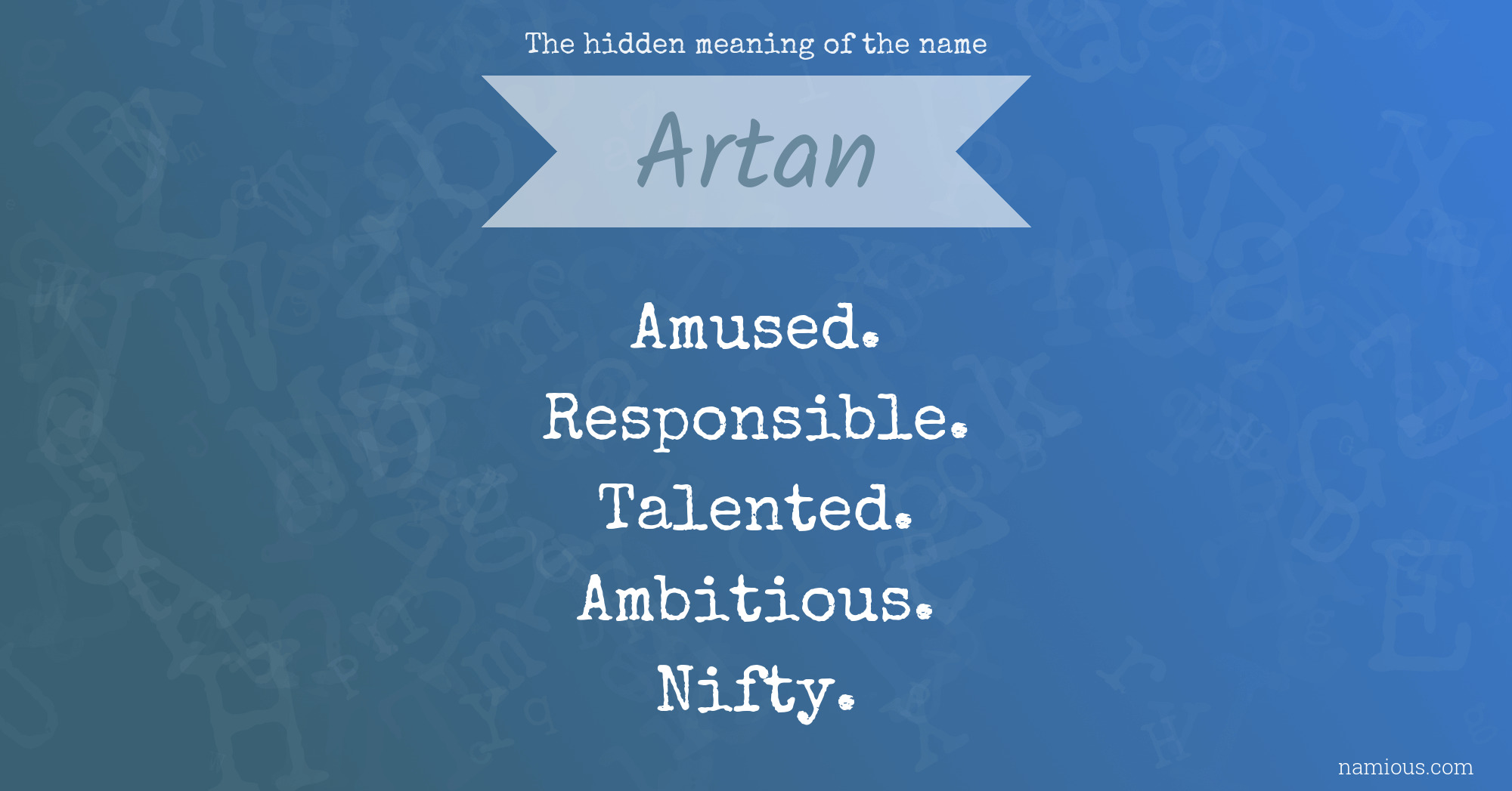 The hidden meaning of the name Artan