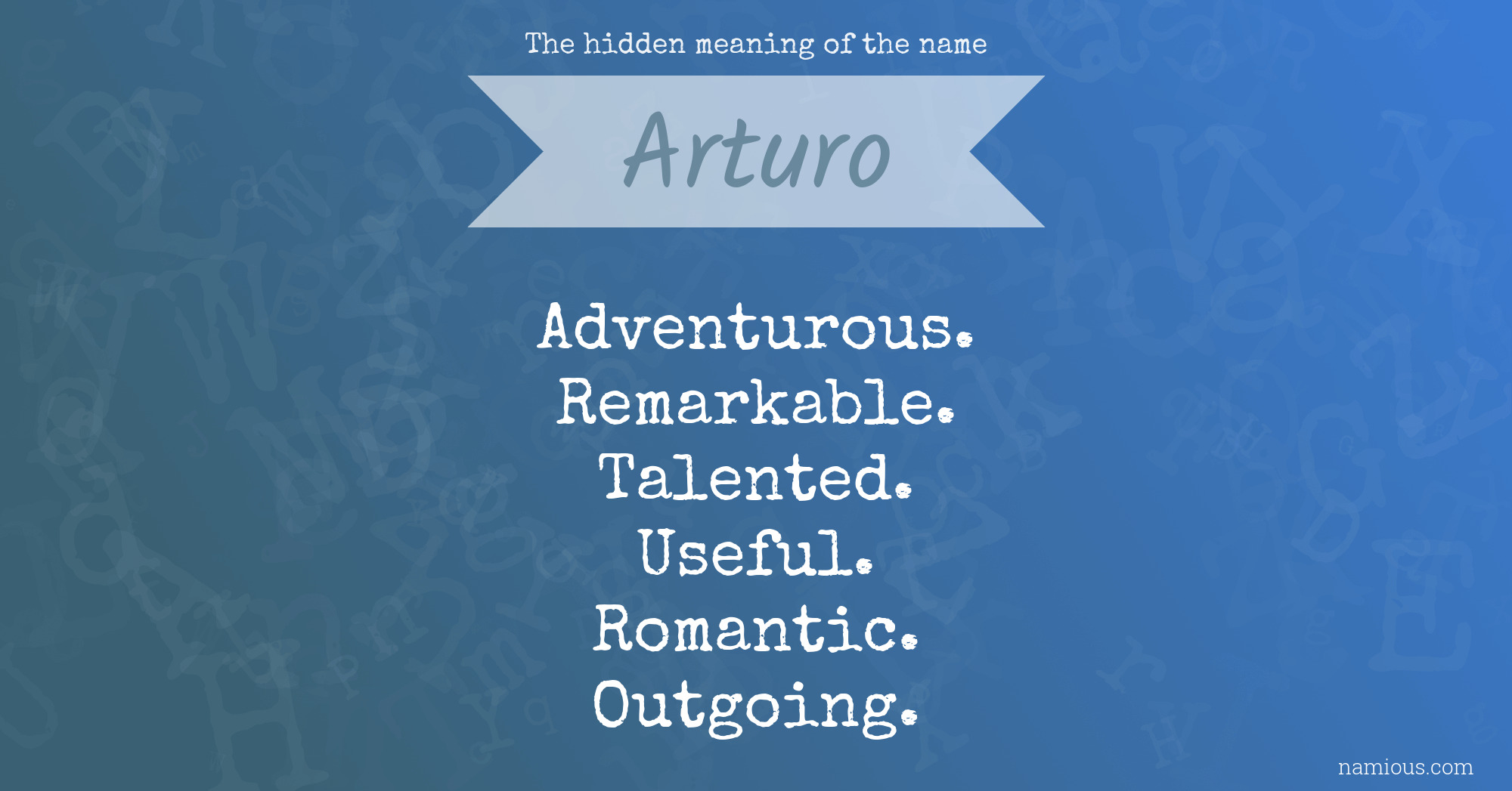 The hidden meaning of the name Arturo