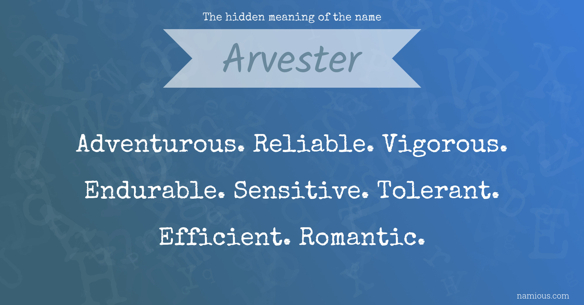 The hidden meaning of the name Arvester