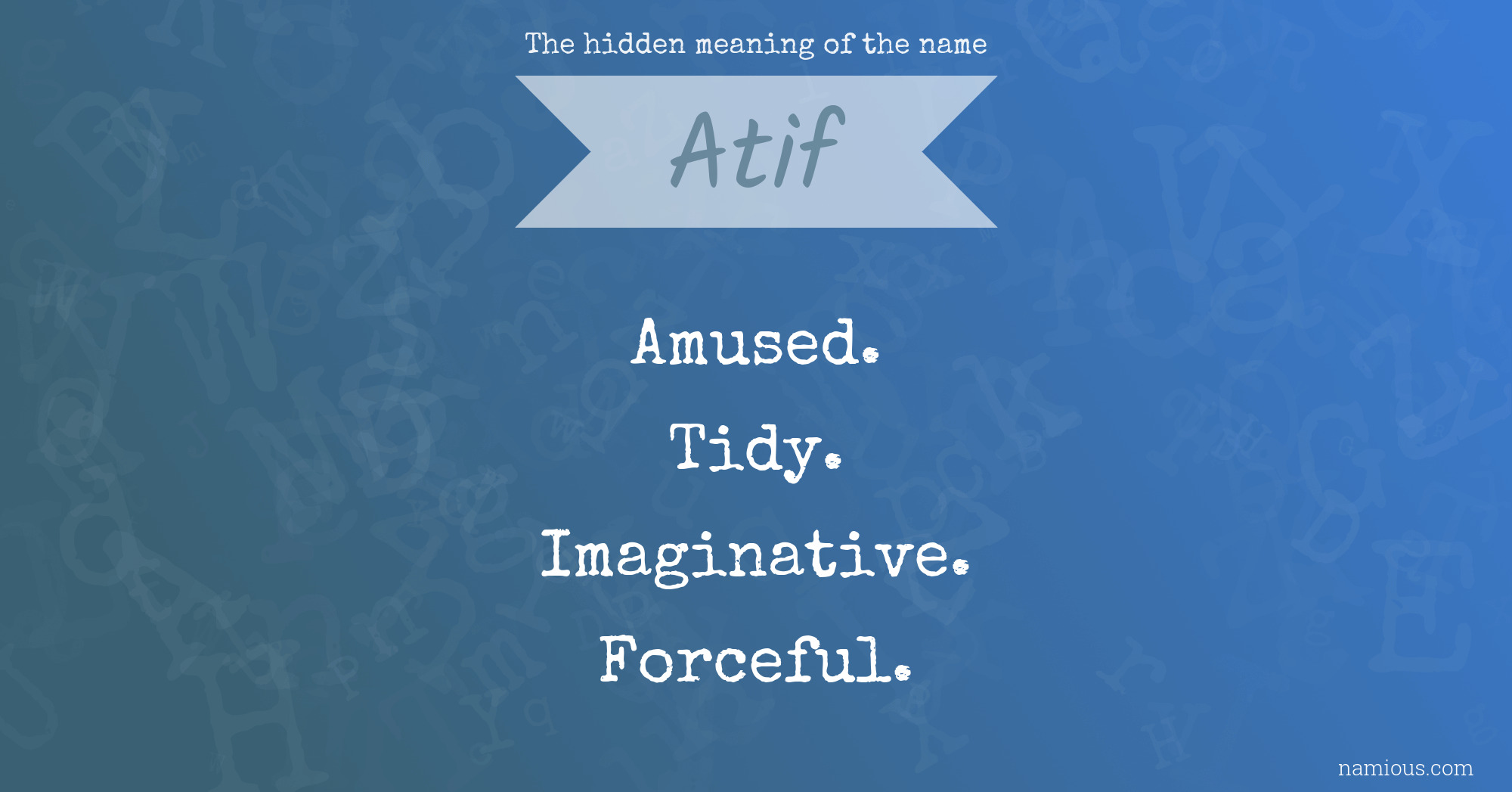 The hidden meaning of the name Atif