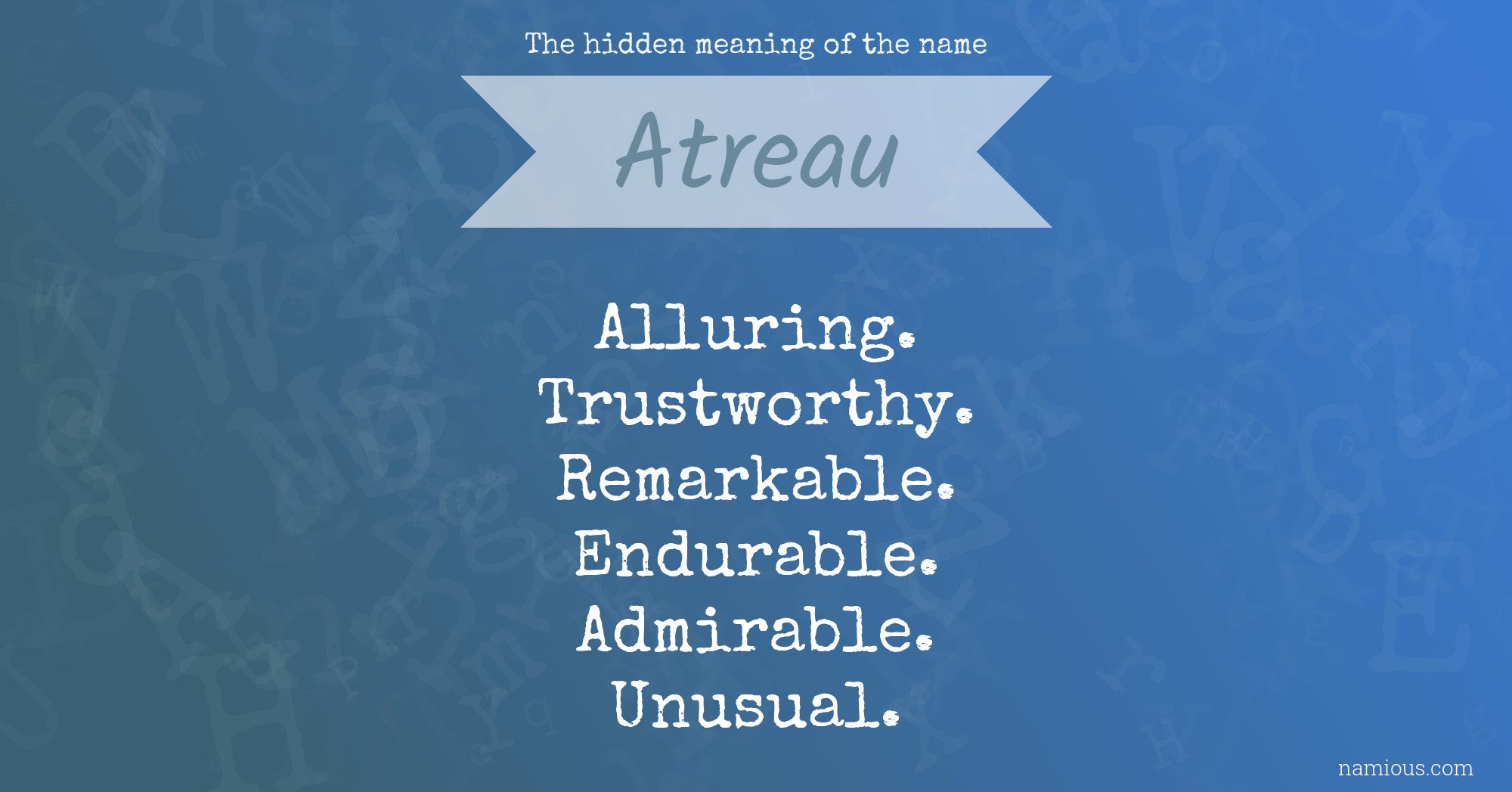 The hidden meaning of the name Atreau