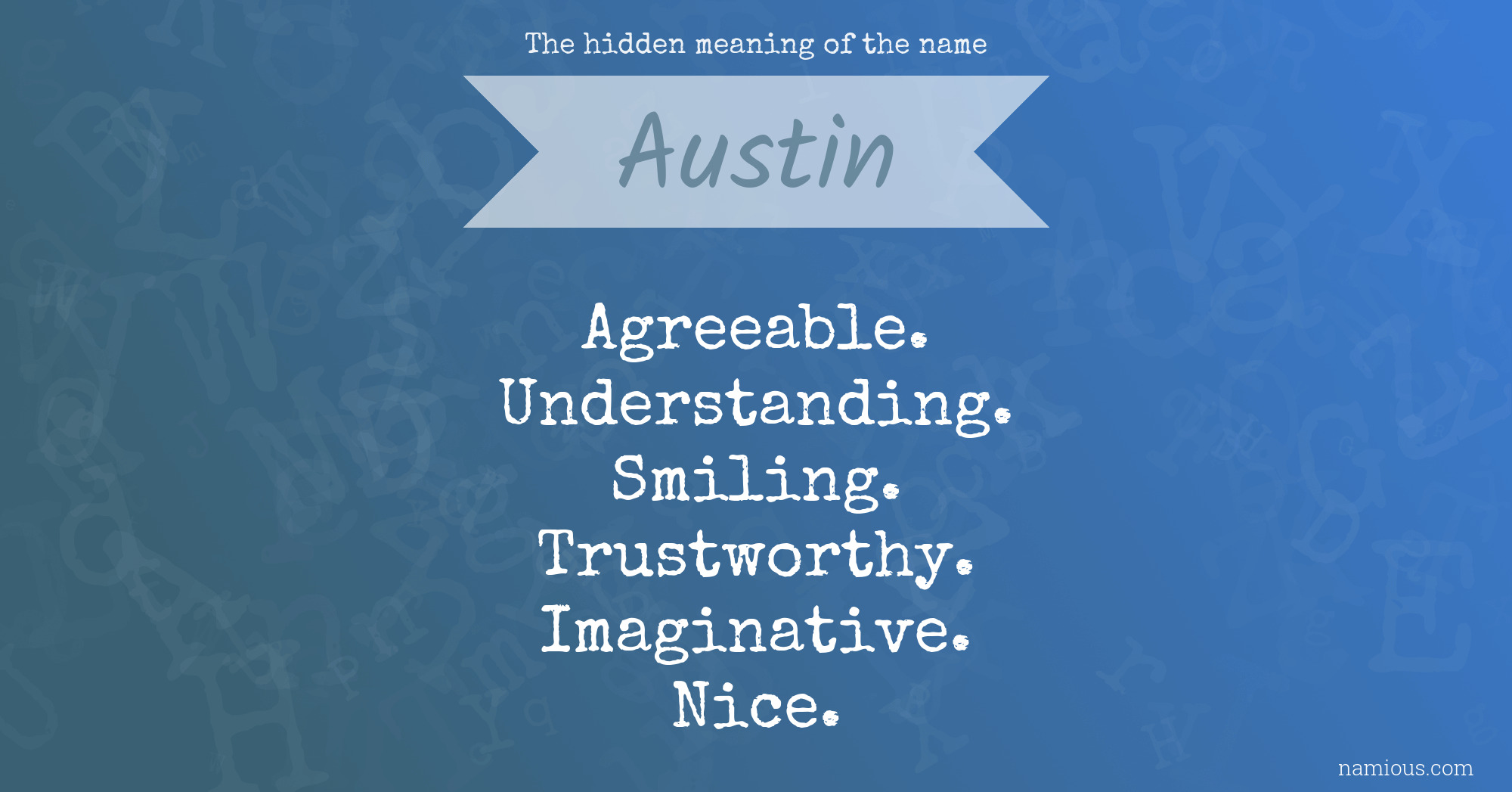 The Hidden Meaning Of The Name Austin Namious