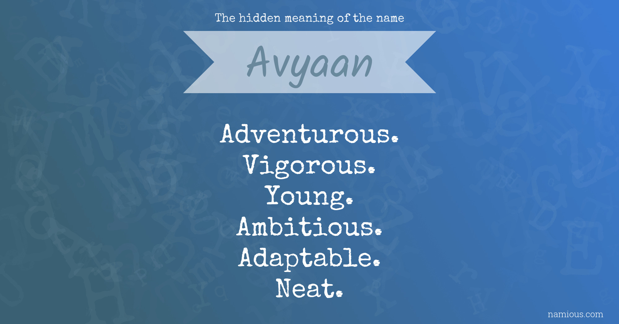The hidden meaning of the name Avyaan