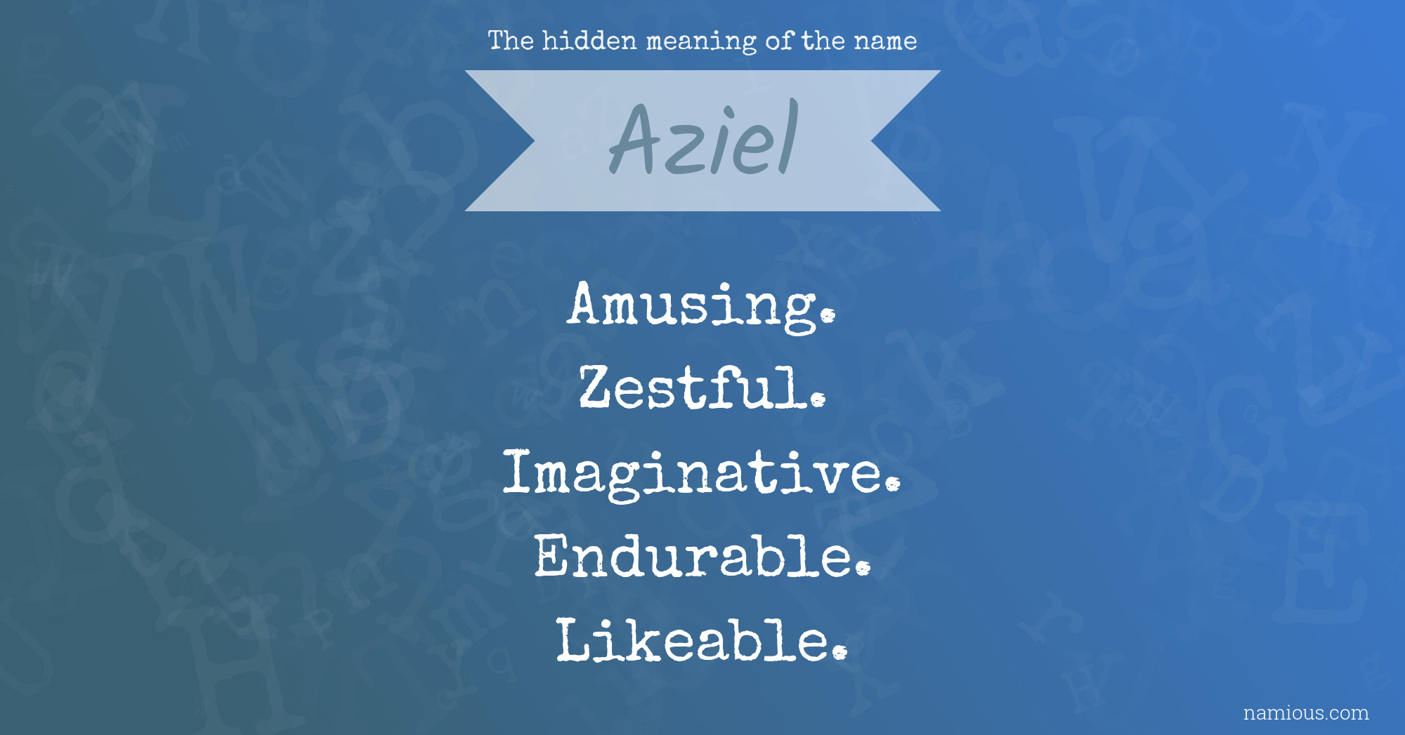 The hidden meaning of the name Aziel