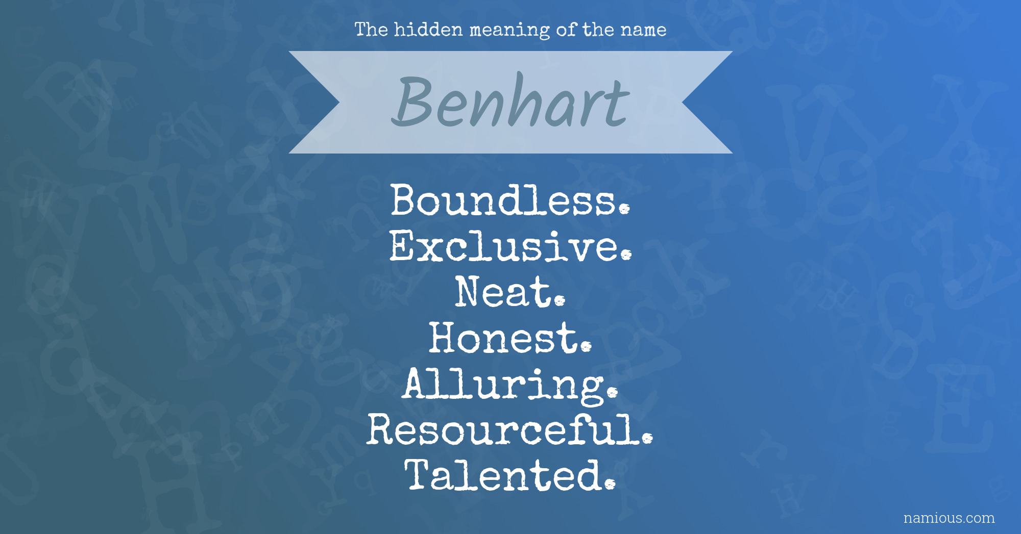 The hidden meaning of the name Benhart
