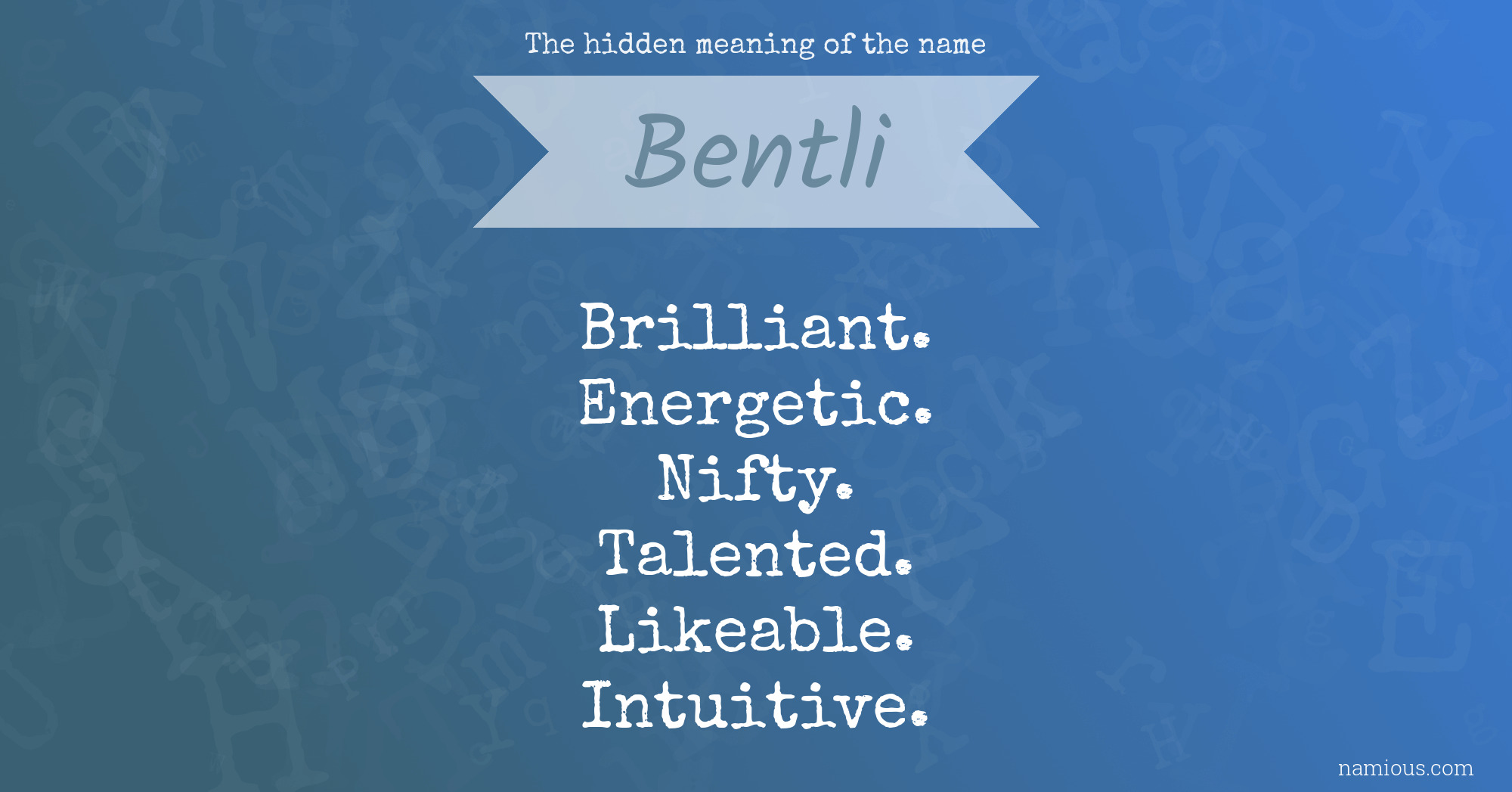 The hidden meaning of the name Bentli