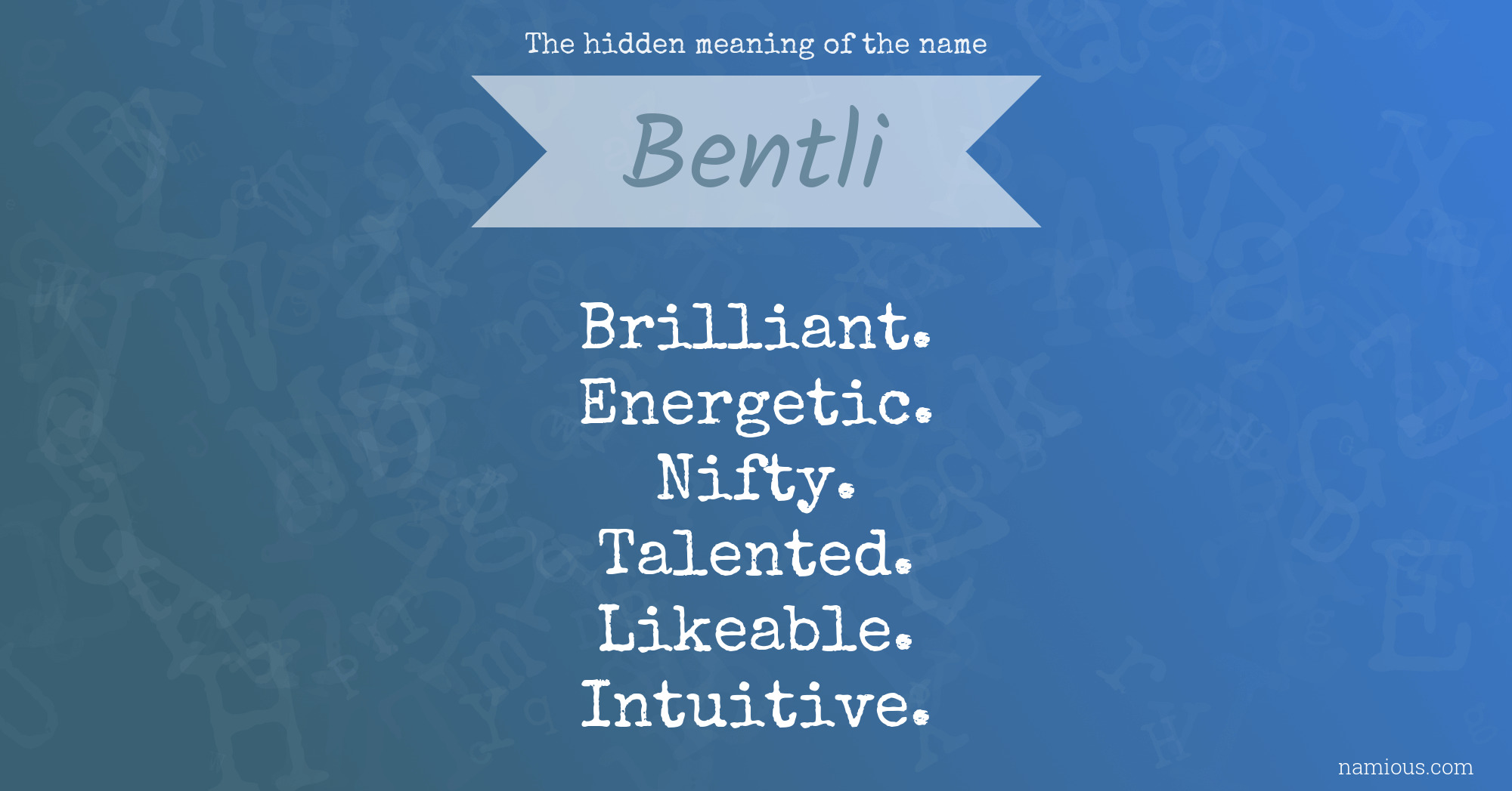 The hidden meaning of the name Bentli