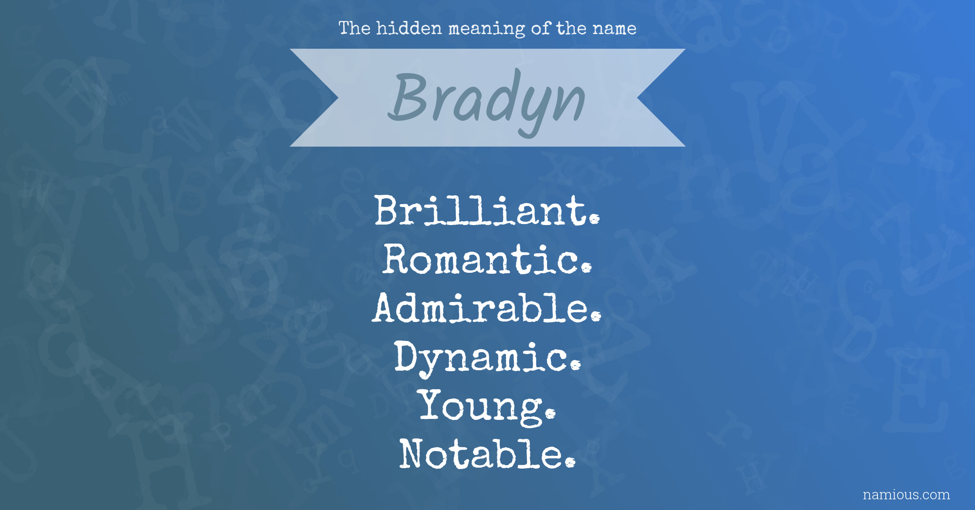 The hidden meaning of the name Bradyn