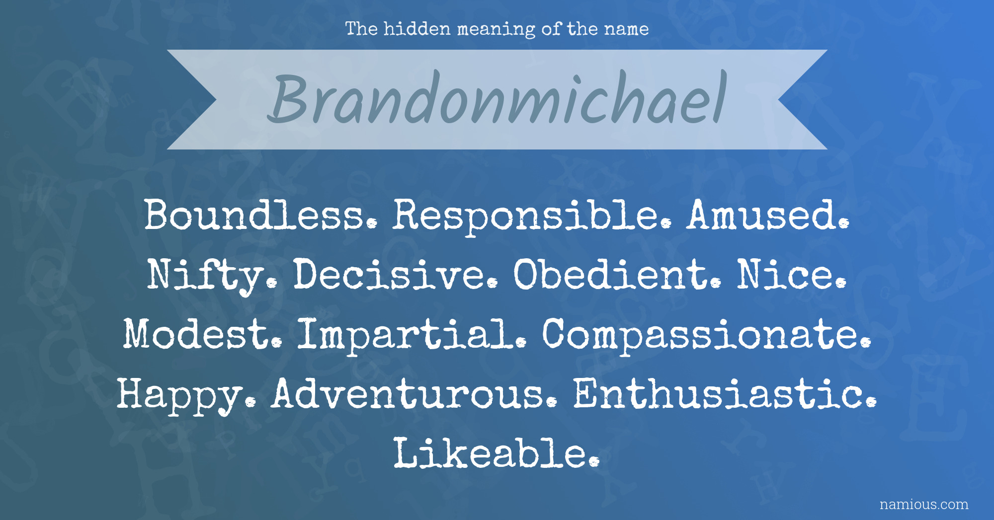 The hidden meaning of the name Brandonmichael