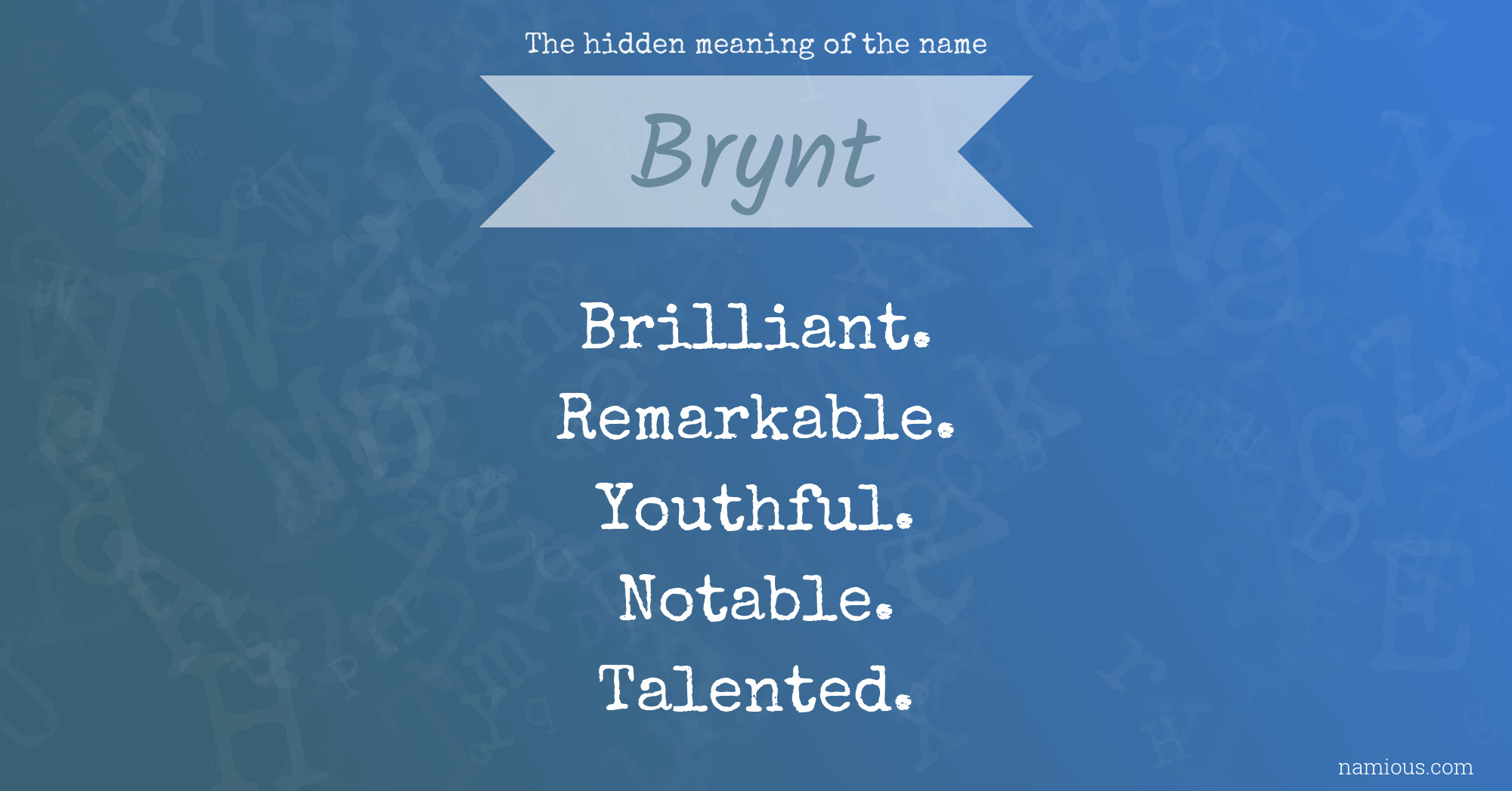 The hidden meaning of the name Brynt