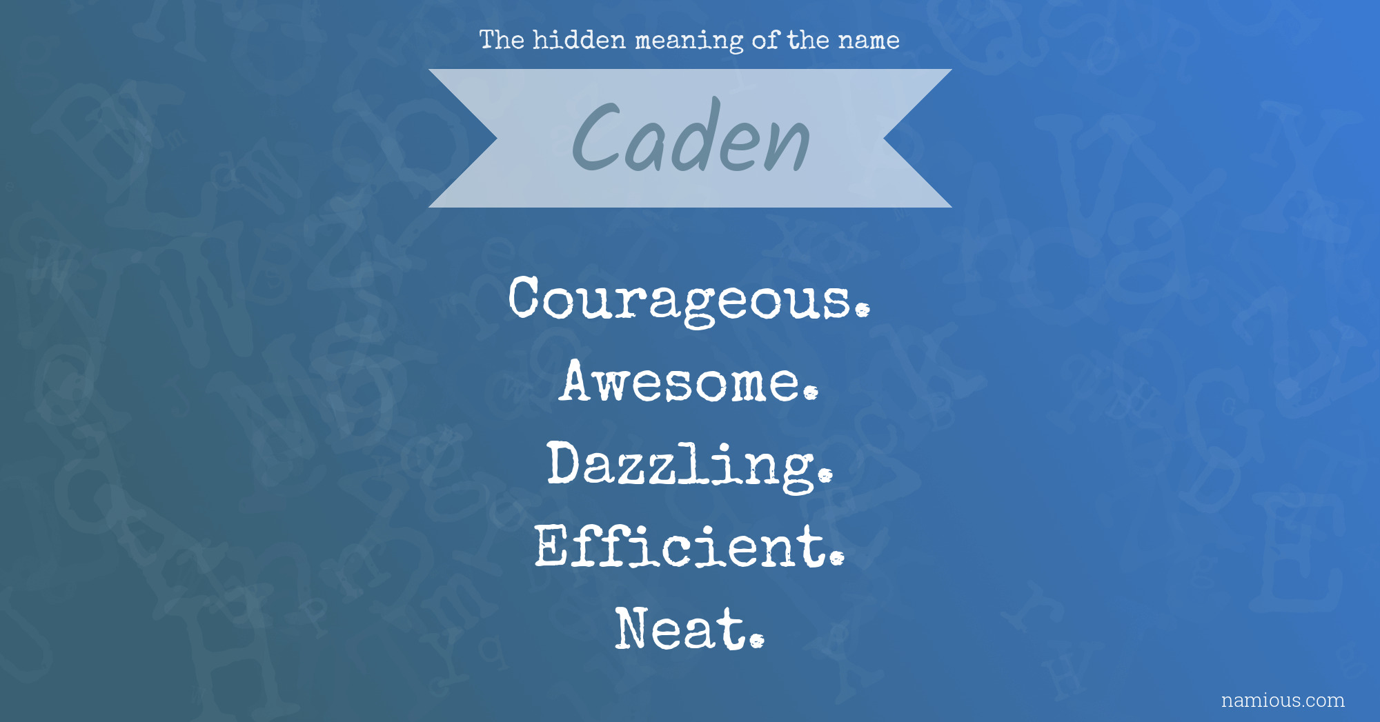 The hidden meaning of the name Caden
