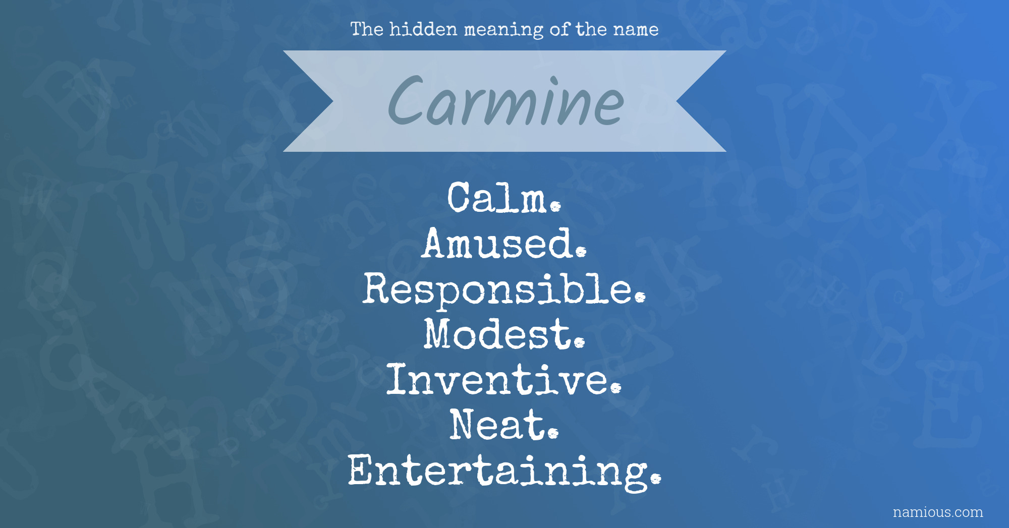The hidden meaning of the name Carmine