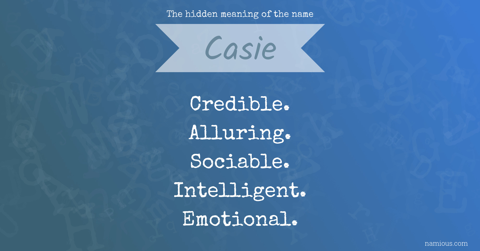 The hidden meaning of the name Casie