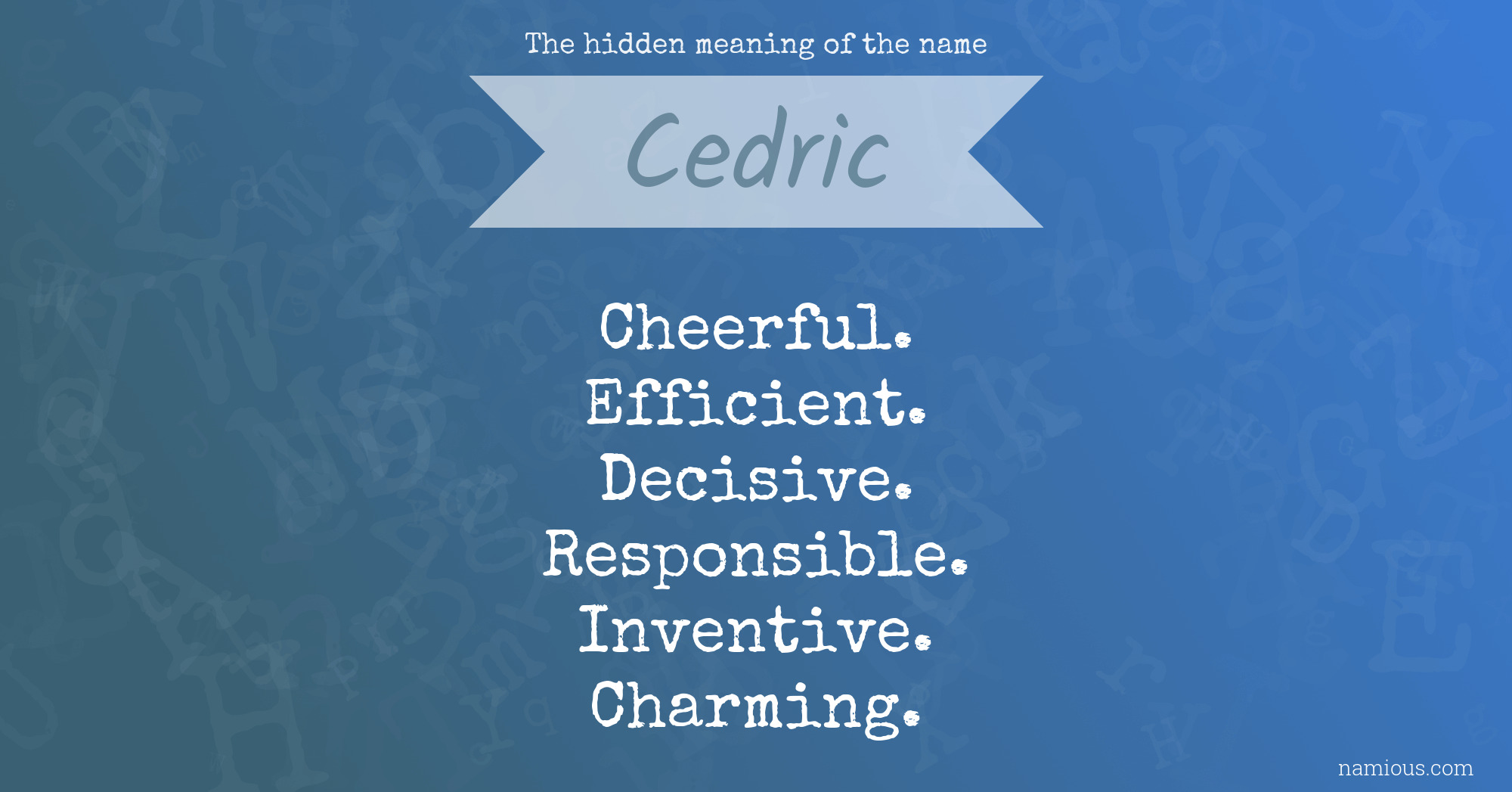 The hidden meaning of the name Cedric