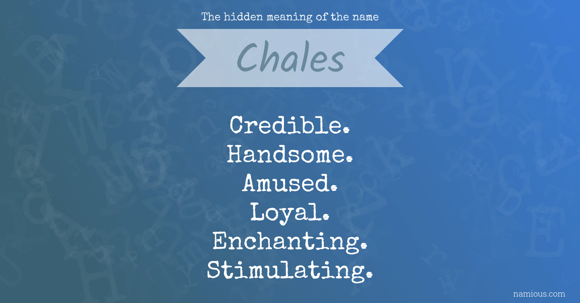 The hidden meaning of the name Chales
