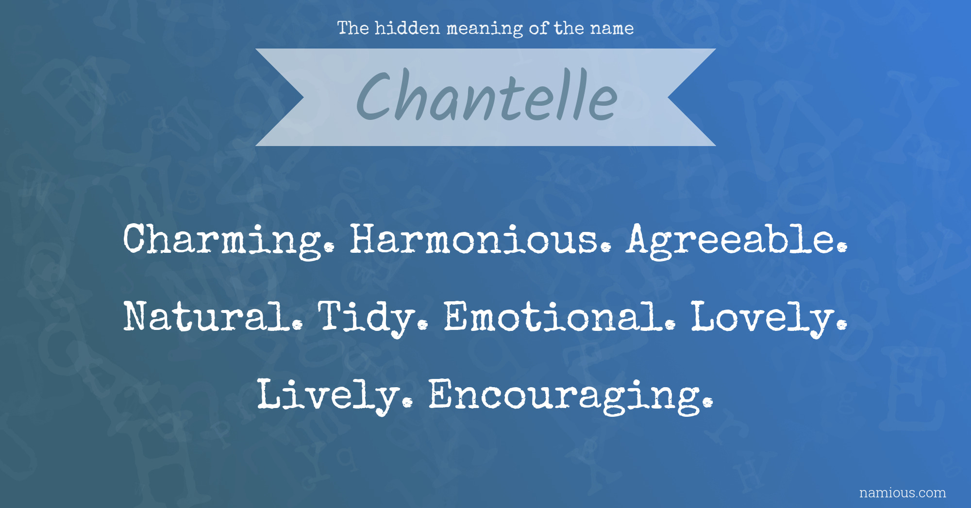 The hidden meaning of the name Chantelle
