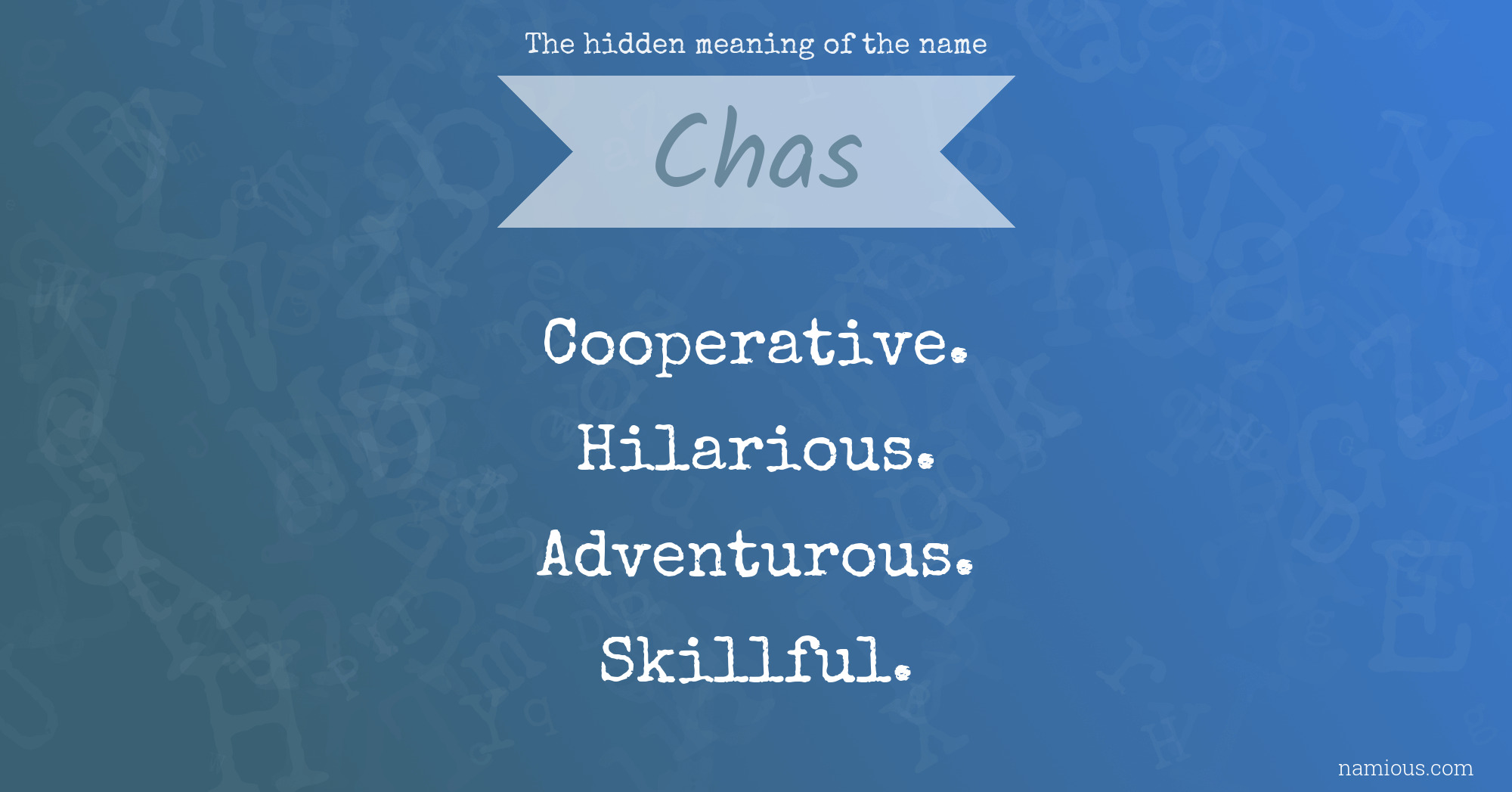 The hidden meaning of the name Chas
