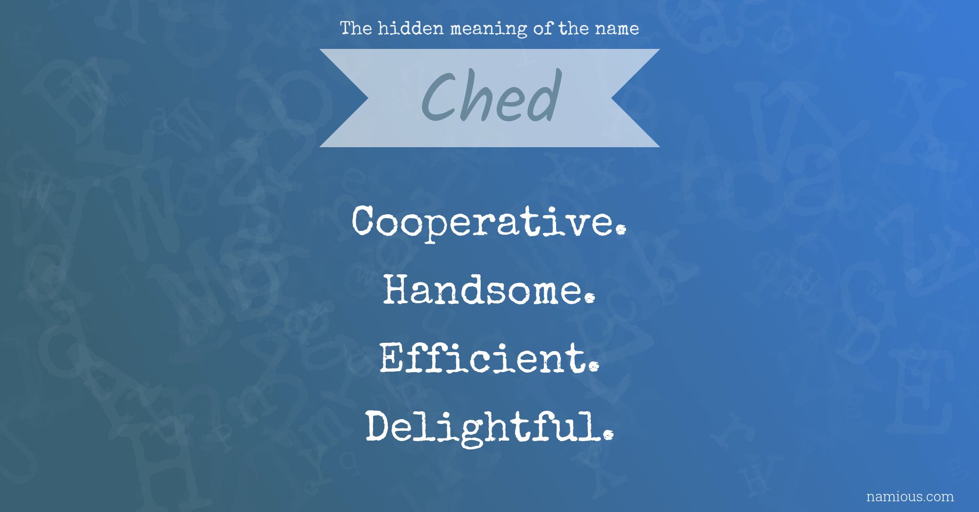 The hidden meaning of the name Ched