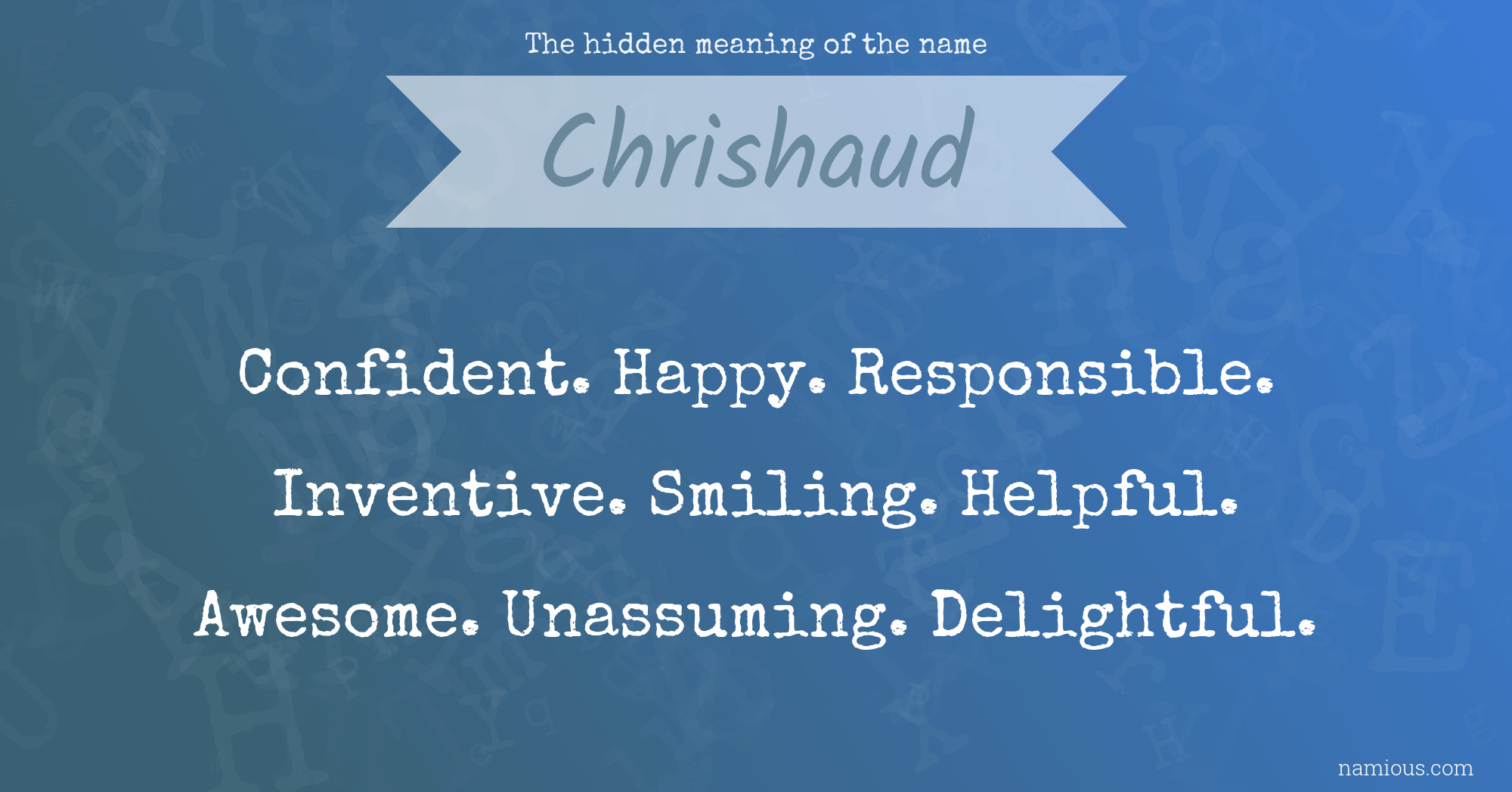 The hidden meaning of the name Chrishaud