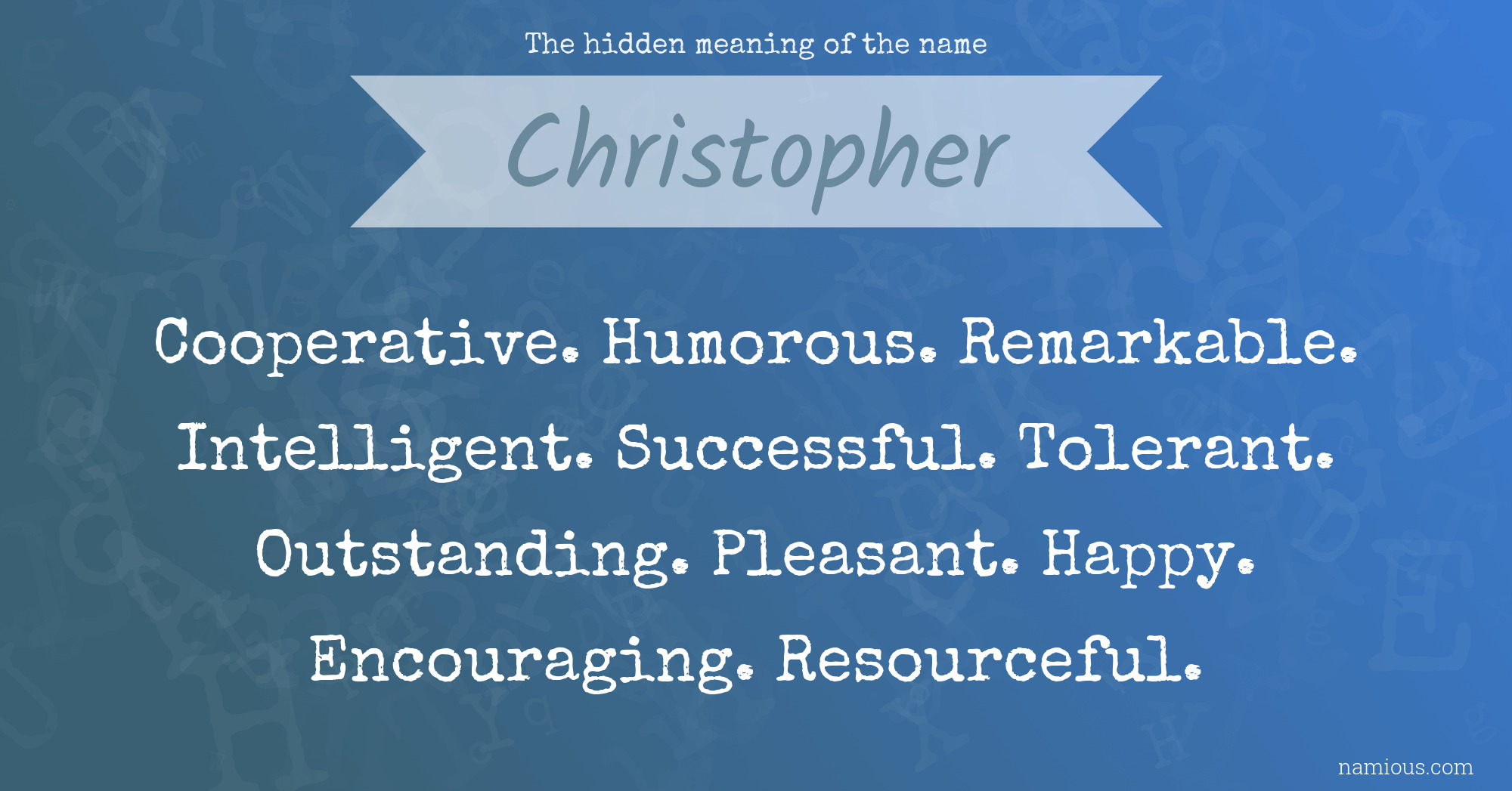 The hidden meaning of the name Christopher