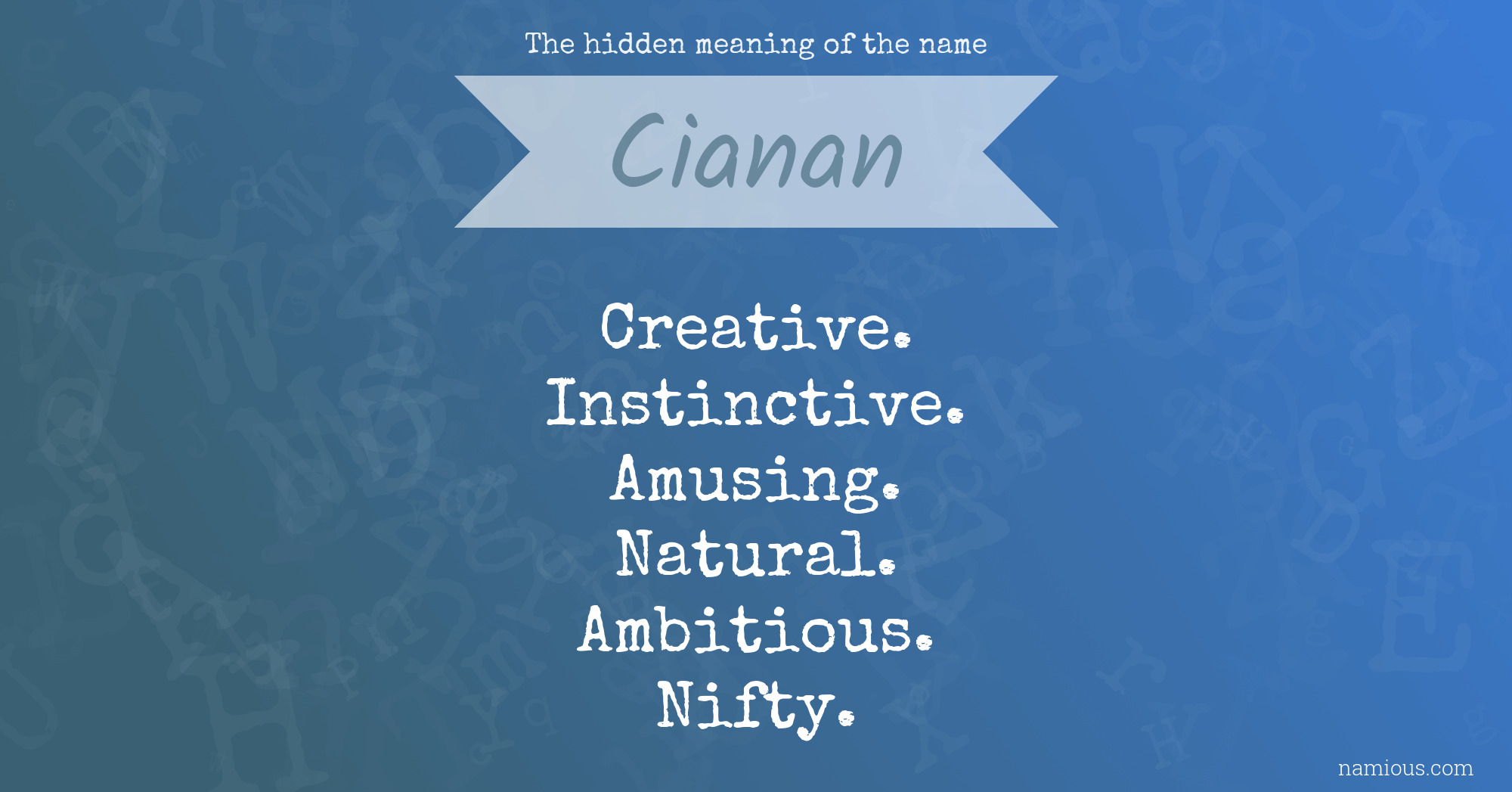 The hidden meaning of the name Cianan