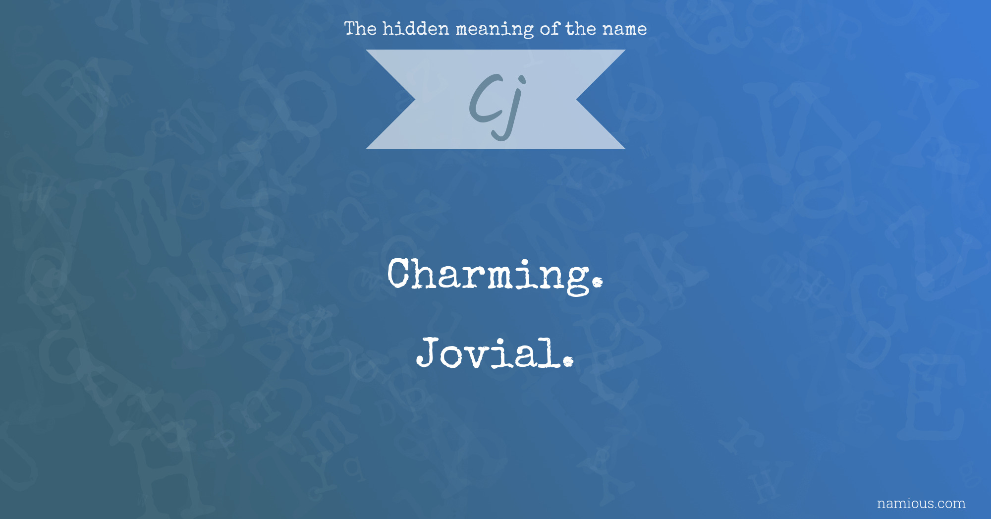The hidden meaning of the name Cj