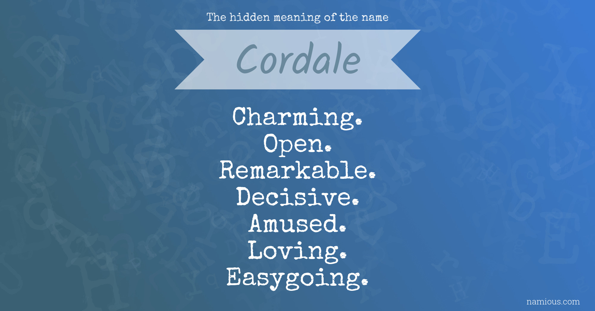 The hidden meaning of the name Cordale