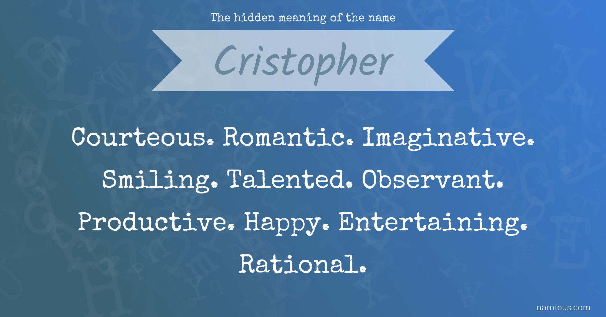 The hidden meaning of the name Cristopher