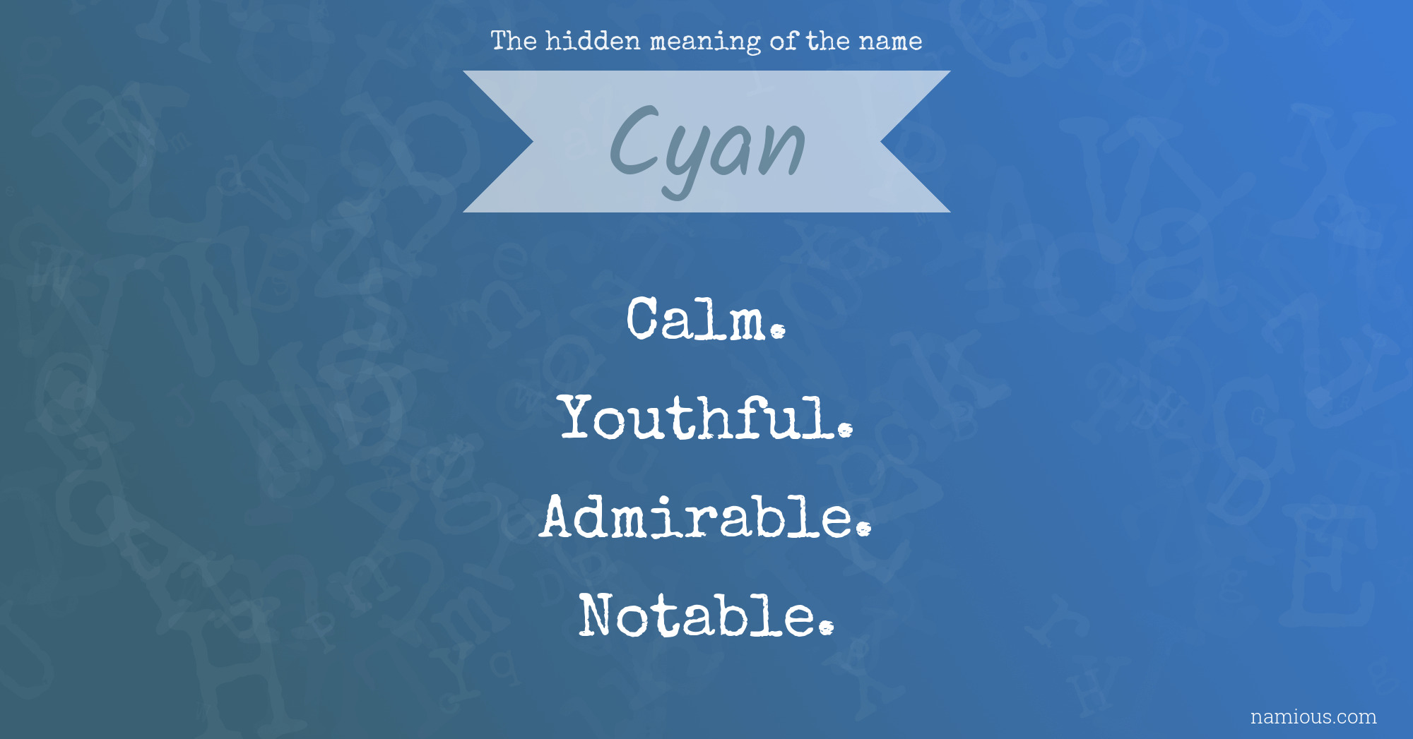The hidden meaning of the name Cyan