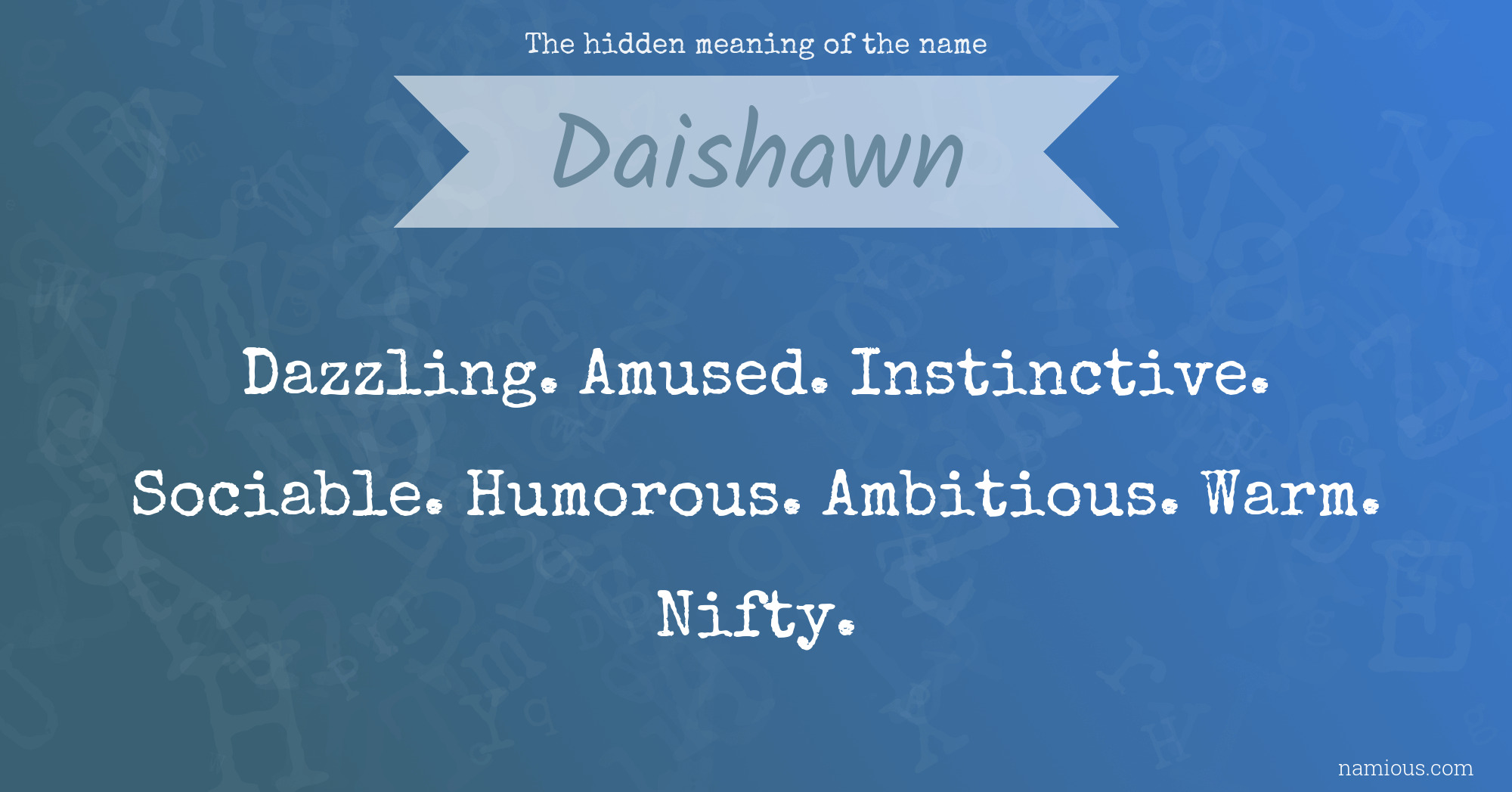 The hidden meaning of the name Daishawn