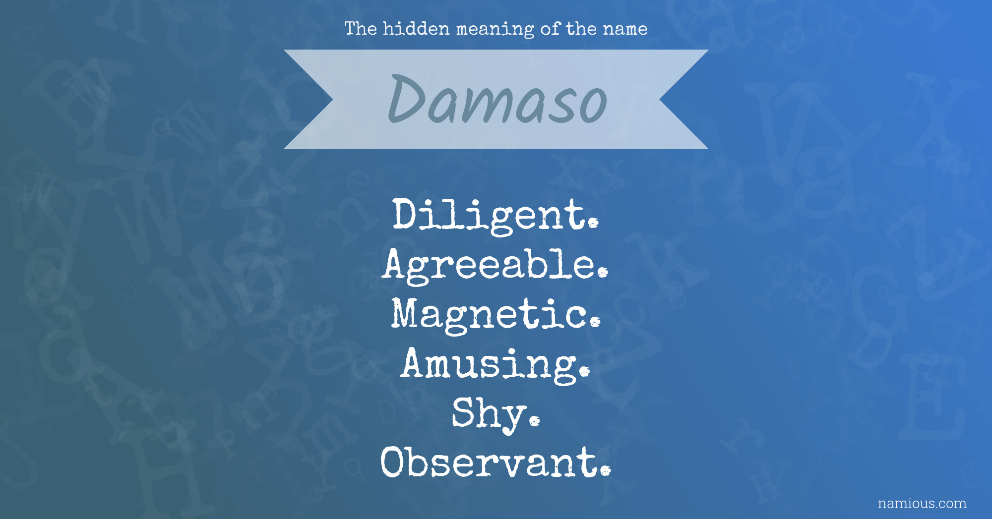 The hidden meaning of the name Damaso