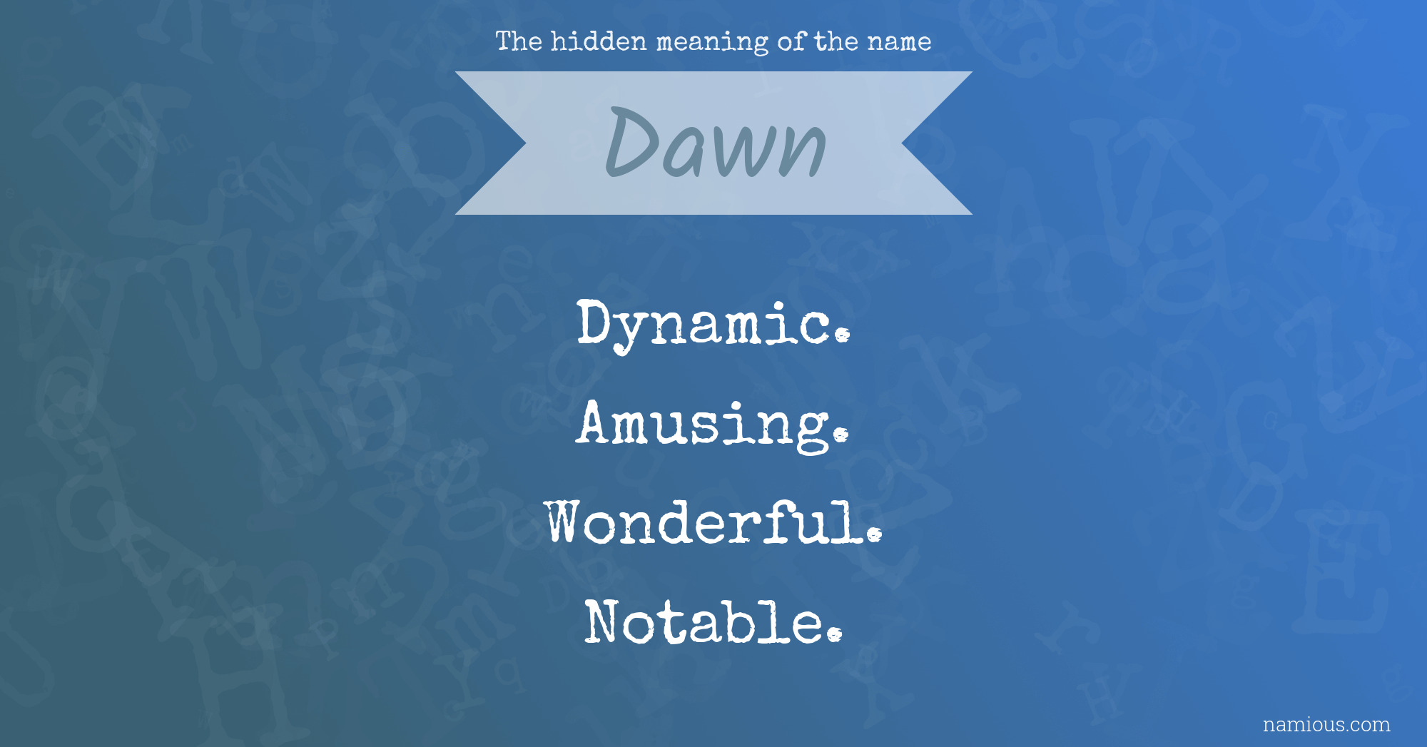 The hidden meaning of the name Dawn