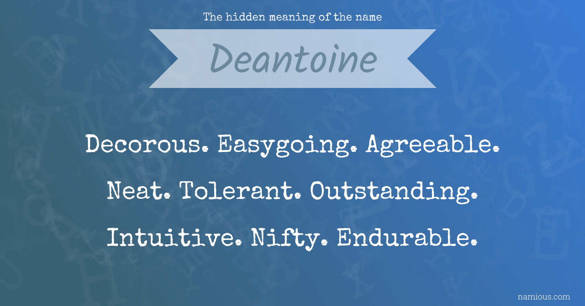 The hidden meaning of the name Deantoine