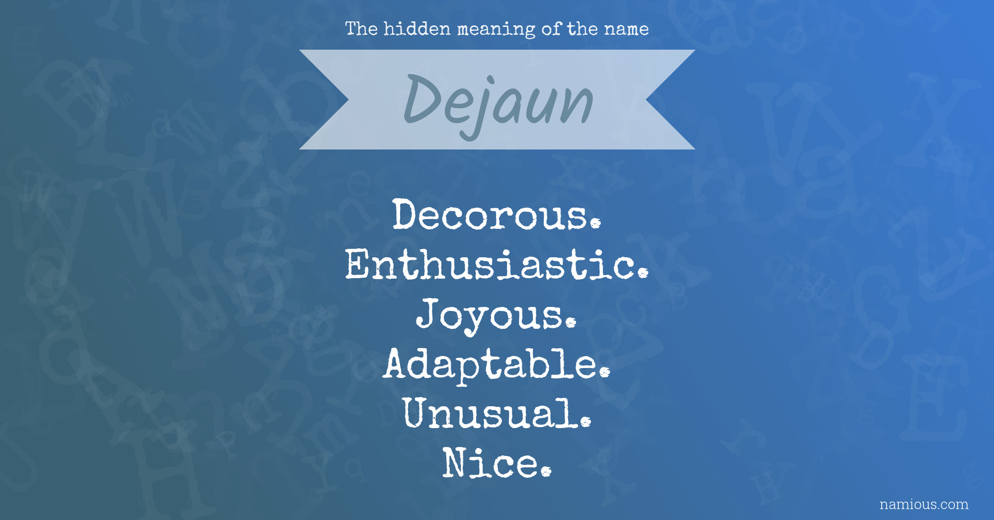 The hidden meaning of the name Dejaun