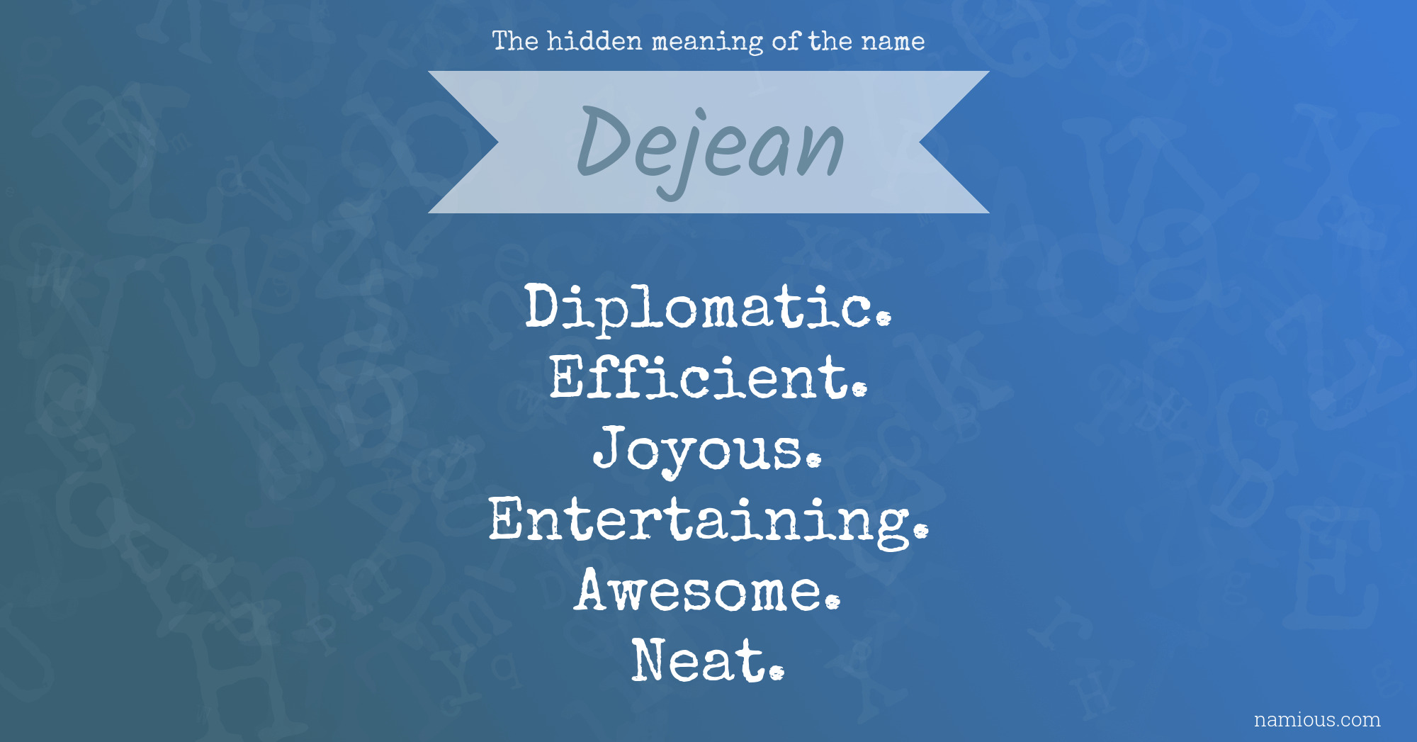 The hidden meaning of the name Dejean