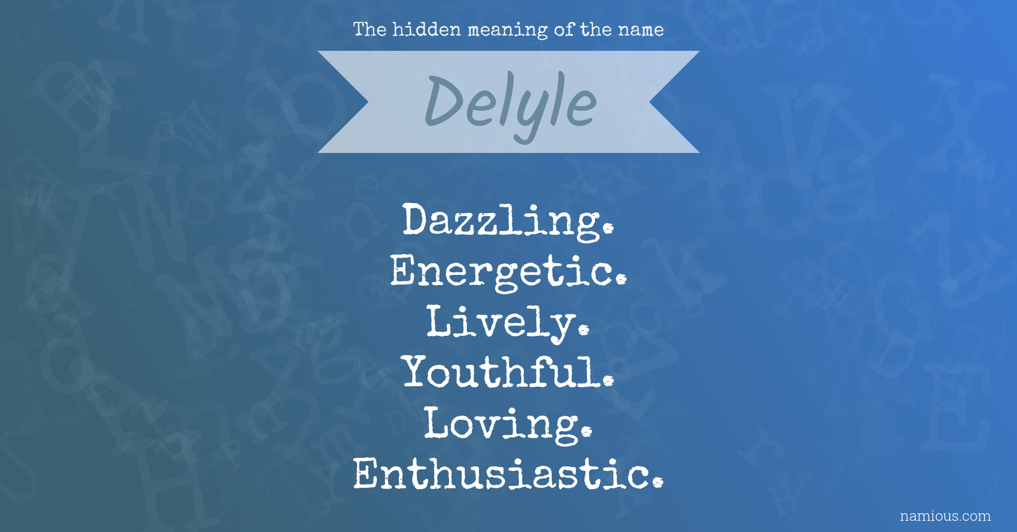 The hidden meaning of the name Delyle