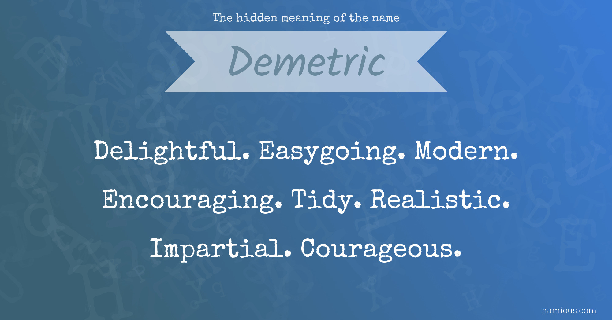 The hidden meaning of the name Demetric