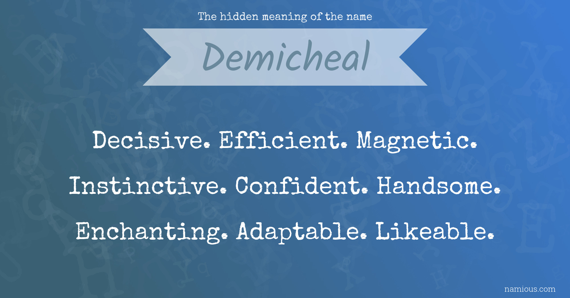 The hidden meaning of the name Demicheal