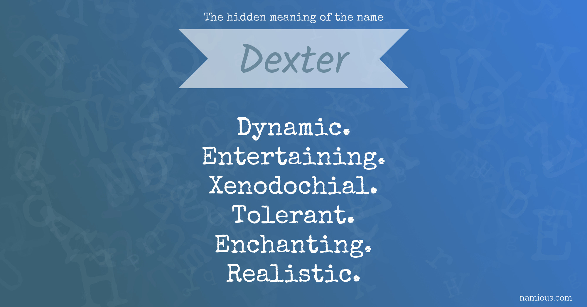 The hidden meaning of the name Dexter