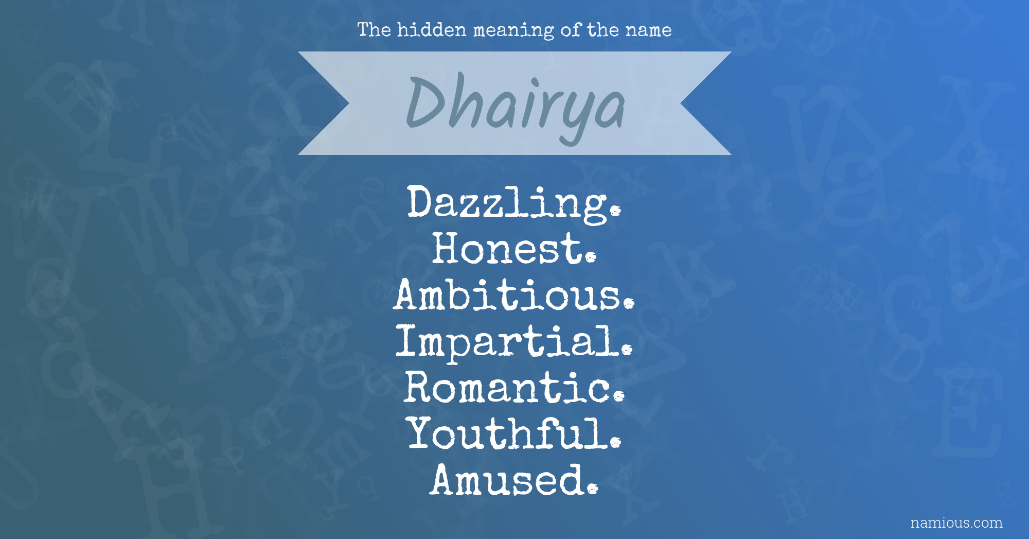The hidden meaning of the name Dhairya