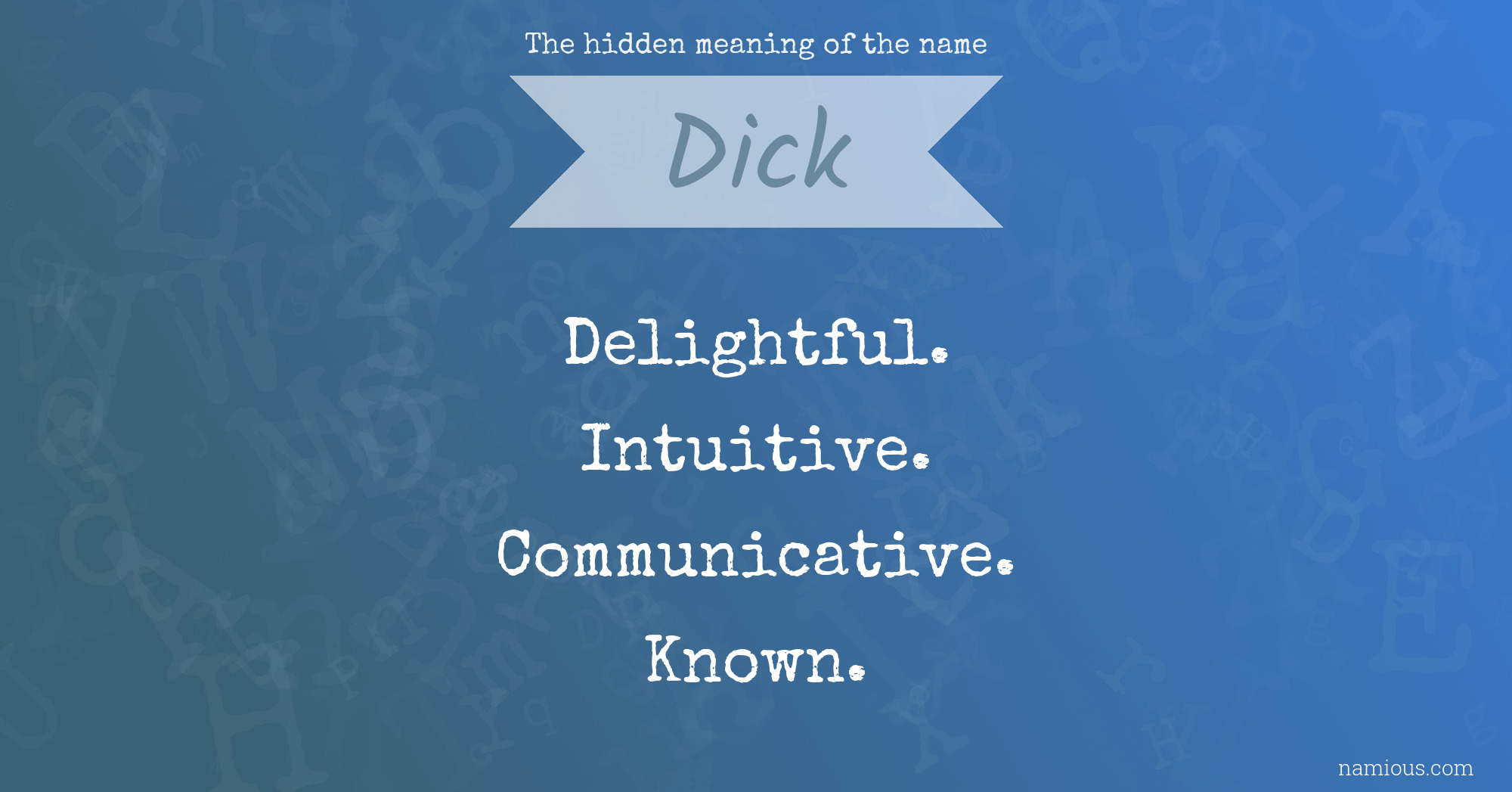 The hidden meaning of the name Dick