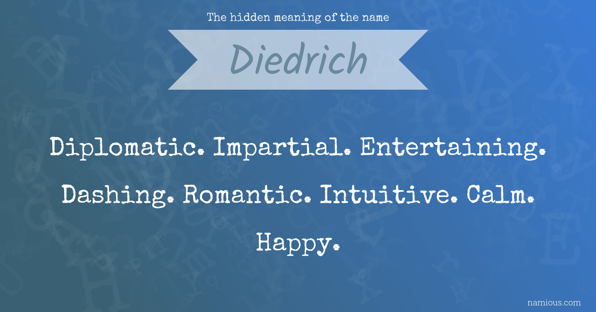 The hidden meaning of the name Diedrich