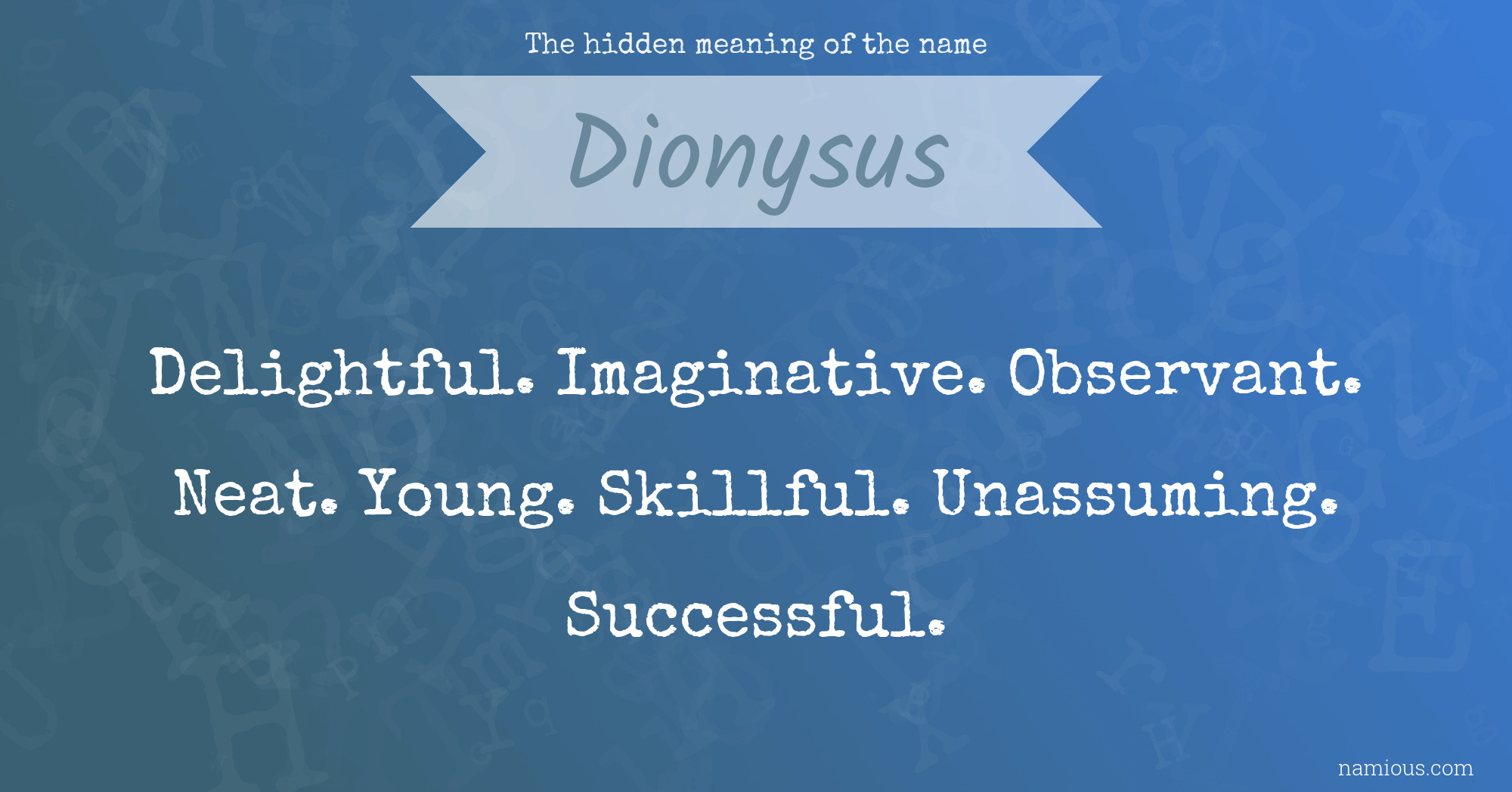 The hidden meaning of the name Dionysus