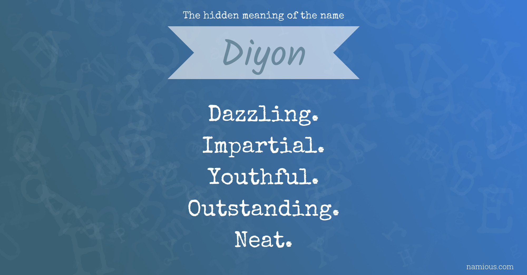 The hidden meaning of the name Diyon